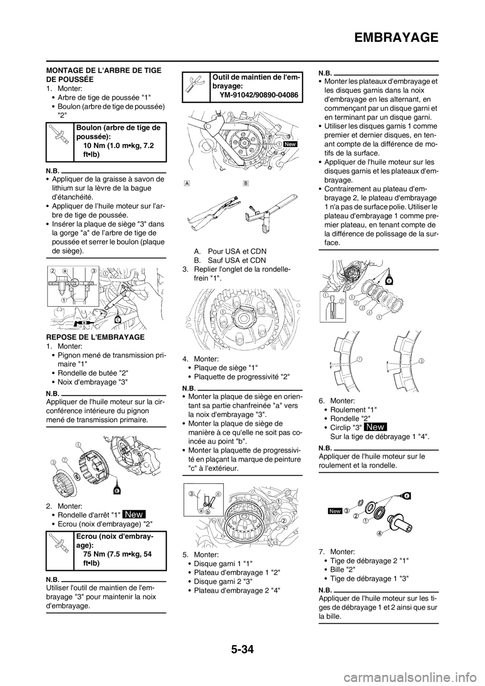YAMAHA WR 250F 2013  Notices Demploi (in French) 5-34
EMBRAYAGE
MONTAGE DE LARBRE DE TIGE 
DE POUSSÉE
1. Monter:
• Arbre de tige de poussée "1"
• Boulon (arbre de tige de poussée) 
"2"
• Appliquer de la graisse à savon de 
lithium sur la 