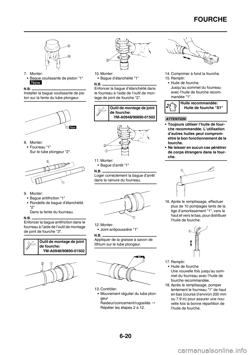 YAMAHA WR 250F 2013  Notices Demploi (in French) 6-20
FOURCHE
7. Monter:
• Bague coulissante de piston "1" 
Installer la bague coulissante de pis-
ton sur la fente du tube plongeur.
8. Monter:
• Fourreau "1"
Sur le tube plongeur "2".
9. Monter:
