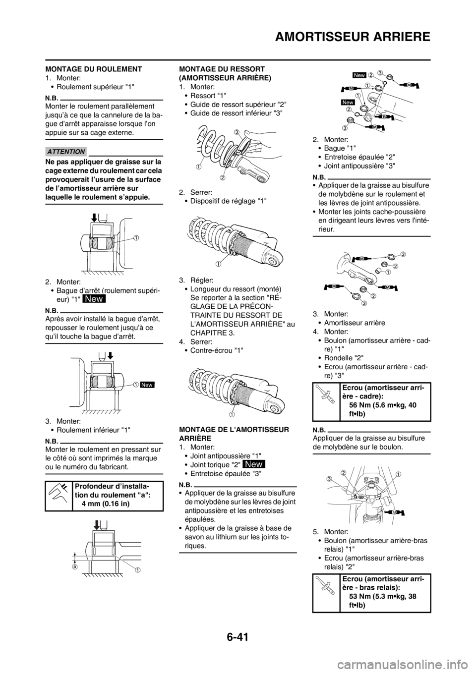 YAMAHA WR 250F 2013  Notices Demploi (in French) 6-41
AMORTISSEUR ARRIERE
MONTAGE DU ROULEMENT
1. Monter:
• Roulement supérieur "1"
Monter le roulement parallèlement 
jusqu’à ce que la cannelure de la ba-
gue d’arrêt apparaisse lorsque l