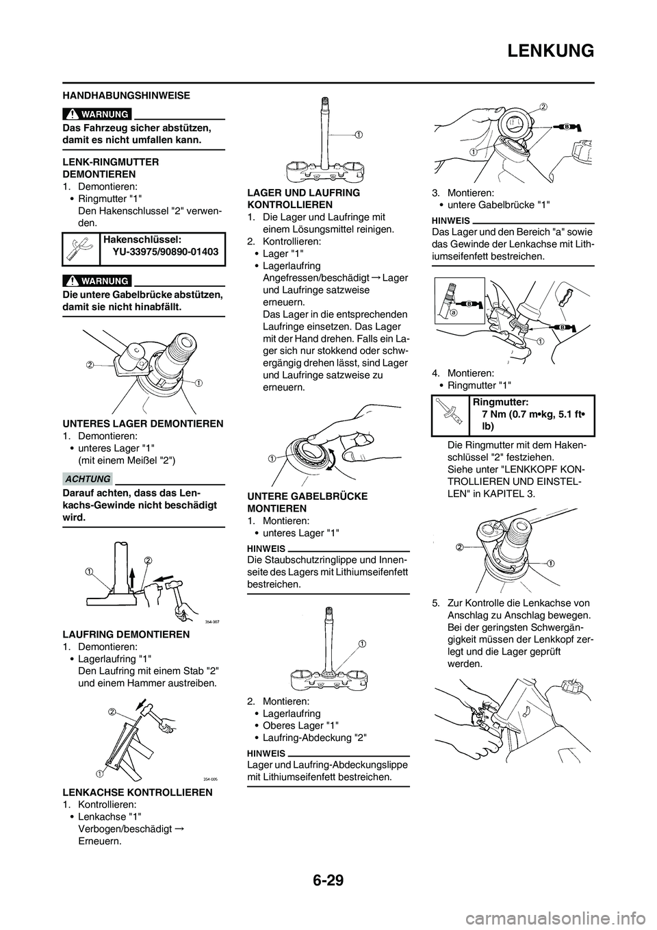 YAMAHA WR 250F 2011 Betriebsanleitungen (in German) 6-29
LENKUNG
HANDHABUNGSHINWEISE
Das Fahrzeug sicher abstützen,
damit es nicht umfallen kann.
LENK-RINGMUTTER
DEMONTIEREN
1. Demontieren:
• Ringmutter "1"
Den Hakenschlussel "2" verwen-
den.
Die YAMAHA WR 250F 2011 Betriebsanleitungen (in German) 6-29
LENKUNG
HANDHABUNGSHINWEISE
Das Fahrzeug sicher abstützen,
damit es nicht umfallen kann.
LENK-RINGMUTTER
DEMONTIEREN
1. Demontieren:
• Ringmutter "1"
Den Hakenschlussel "2" verwen-
den.
Die