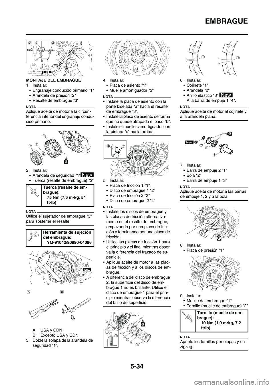 YAMAHA WR 250F 2011  Manuale de Empleo (in Spanish) 5-34
EMBRAGUE
MONTAJE DEL EMBRAGUE
1. Instalar:
• Engranaje conducido primario "1"
• Arandela de presión "2"
• Resalte de embrague "3"
Aplique aceite de motor a la circun-
ferencia interior del