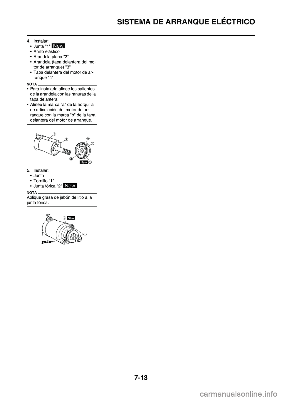 YAMAHA WR 250F 2011  Manuale de Empleo (in Spanish) 7-13
SISTEMA DE ARRANQUE ELÉCTRICO
4. Instalar:
• Junta "1" 
• Anillo elástico
• Arandela plana "2"
• Arandela (tapa delantera del mo-
tor de arranque) "3"
• Tapa delantera del motor de ar