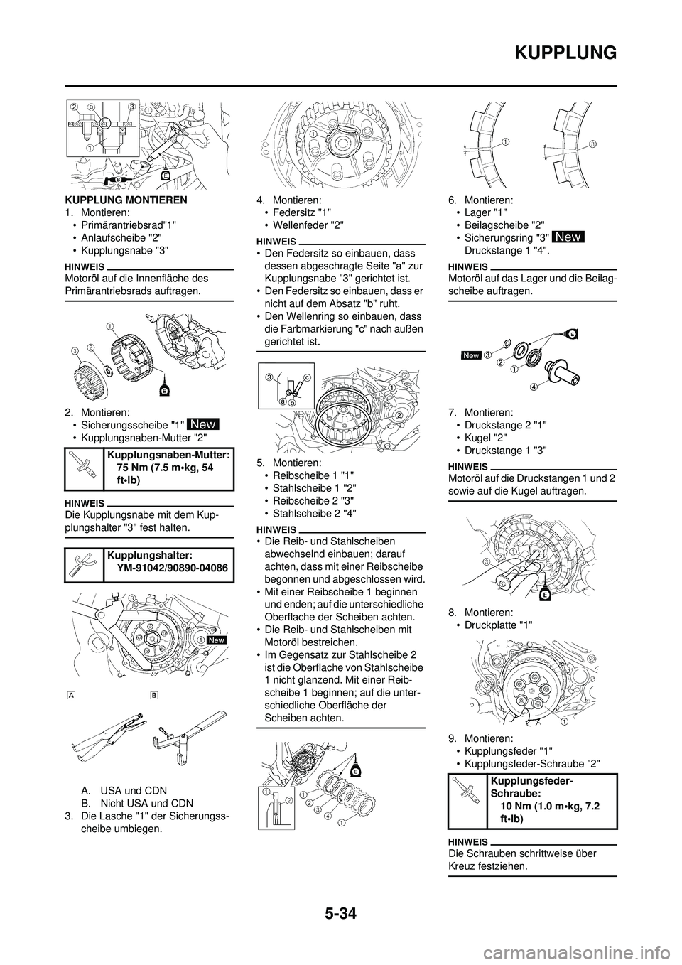 YAMAHA WR 250F 2010 Betriebsanleitungen (in German) 5-34
KUPPLUNG
KUPPLUNG MONTIEREN
1. Montieren:• Primärantriebsrad"1"
• Anlaufscheibe "2"
• Kupplungsnabe "3"
Motoröl auf die Innenfläche des
Primärantriebsrads auftragen.
2. Montieren:• S YAMAHA WR 250F 2010 Betriebsanleitungen (in German) 5-34
KUPPLUNG
KUPPLUNG MONTIEREN
1. Montieren:• Primärantriebsrad"1"
• Anlaufscheibe "2"
• Kupplungsnabe "3"
Motoröl auf die Innenfläche des
Primärantriebsrads auftragen.
2. Montieren:• S
