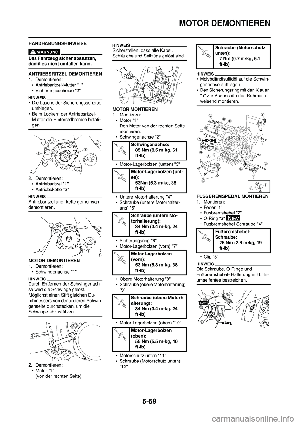 YAMAHA WR 250F 2010 Betriebsanleitungen (in German) 5-59
MOTOR DEMONTIEREN
HANDHABUNGSHINWEISE
Das Fahrzeug sicher abstützen,
damit es nicht umfallen kann.
ANTRIEBSRITZEL DEMONTIEREN
1. Demontieren:• Antriebsritzel-Mutter "1"
• Sicherungsscheibe YAMAHA WR 250F 2010 Betriebsanleitungen (in German) 5-59
MOTOR DEMONTIEREN
HANDHABUNGSHINWEISE
Das Fahrzeug sicher abstützen,
damit es nicht umfallen kann.
ANTRIEBSRITZEL DEMONTIEREN
1. Demontieren:• Antriebsritzel-Mutter "1"
• Sicherungsscheibe