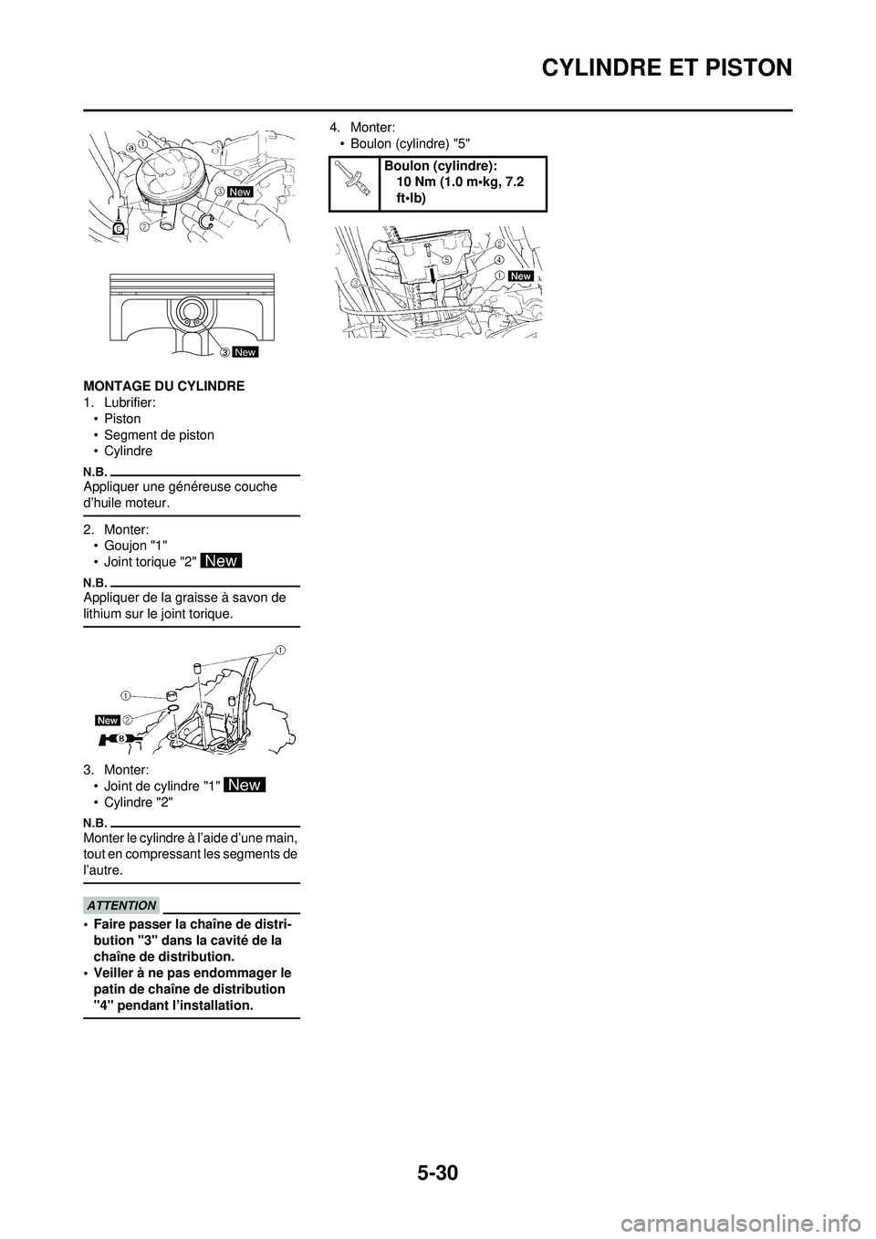 YAMAHA WR 250F 2010  Notices Demploi (in French) 5-30
CYLINDRE ET PISTON
MONTAGE DU CYLINDRE
1. Lubrifier:•Piston
• Segment de piston
• Cylindre
Appliquer une généreuse couche 
d’huile moteur.
2. Monter:•Goujon "1"
• Joint torique "2" 