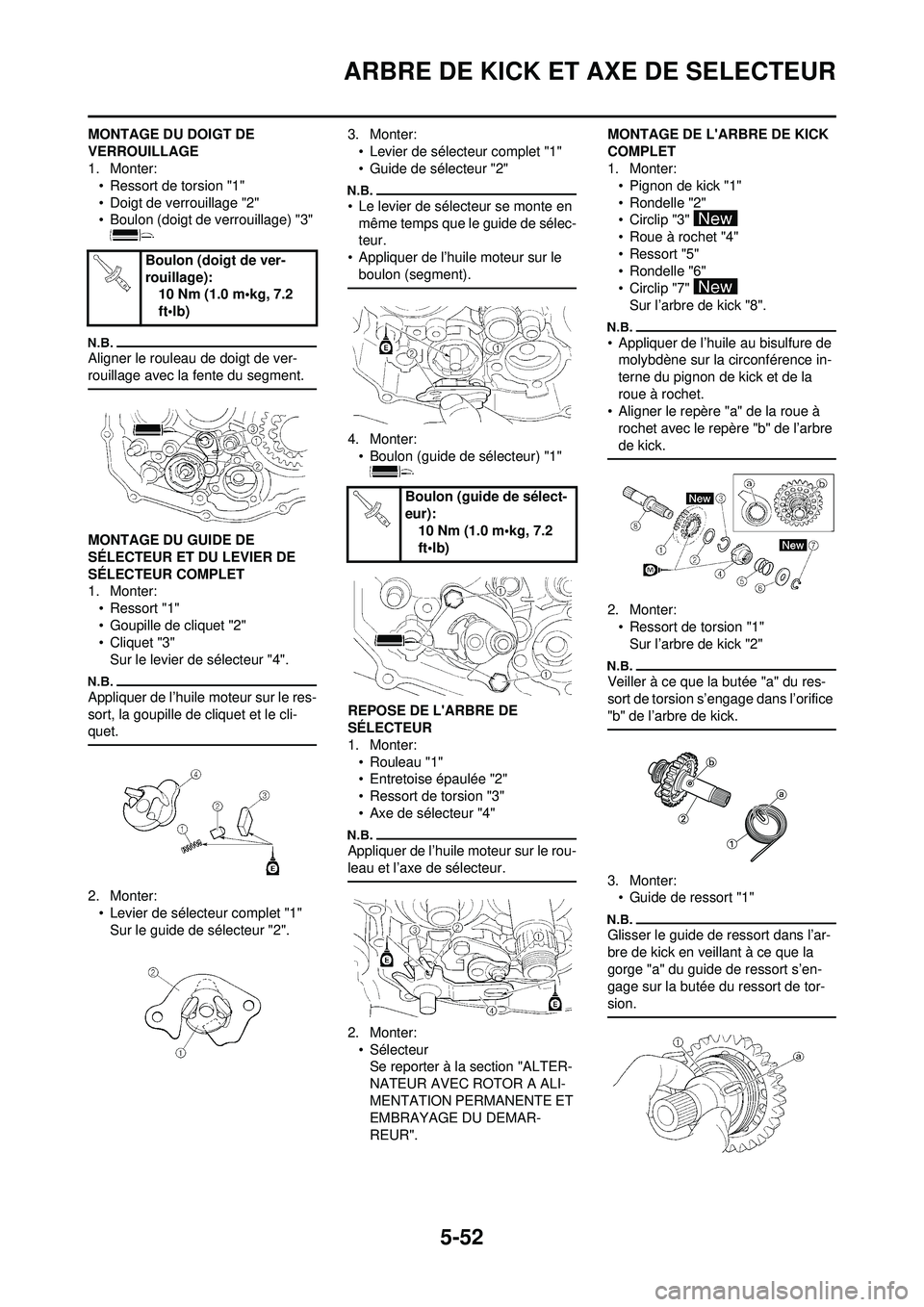 YAMAHA WR 250F 2010  Notices Demploi (in French) 5-52
ARBRE DE KICK ET AXE DE SELECTEUR
MONTAGE DU DOIGT DE 
VERROUILLAGE
1. Monter:• Ressort de torsion "1"
• Doigt de verrouillage "2"
• Boulon (doigt de verrouillage) "3" 
Aligner le rouleau d
