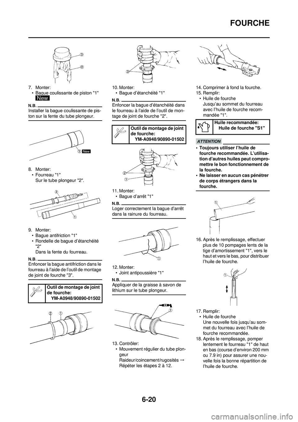 YAMAHA WR 250F 2010  Notices Demploi (in French) 6-20
FOURCHE
7. Monter:• Bague coulissante de piston "1" 
Installer la bague coulissante de pis-
ton sur la fente du tube plongeur.
8. Monter:
• Fourreau "1"Sur le tube plongeur "2".
9. Monter: 