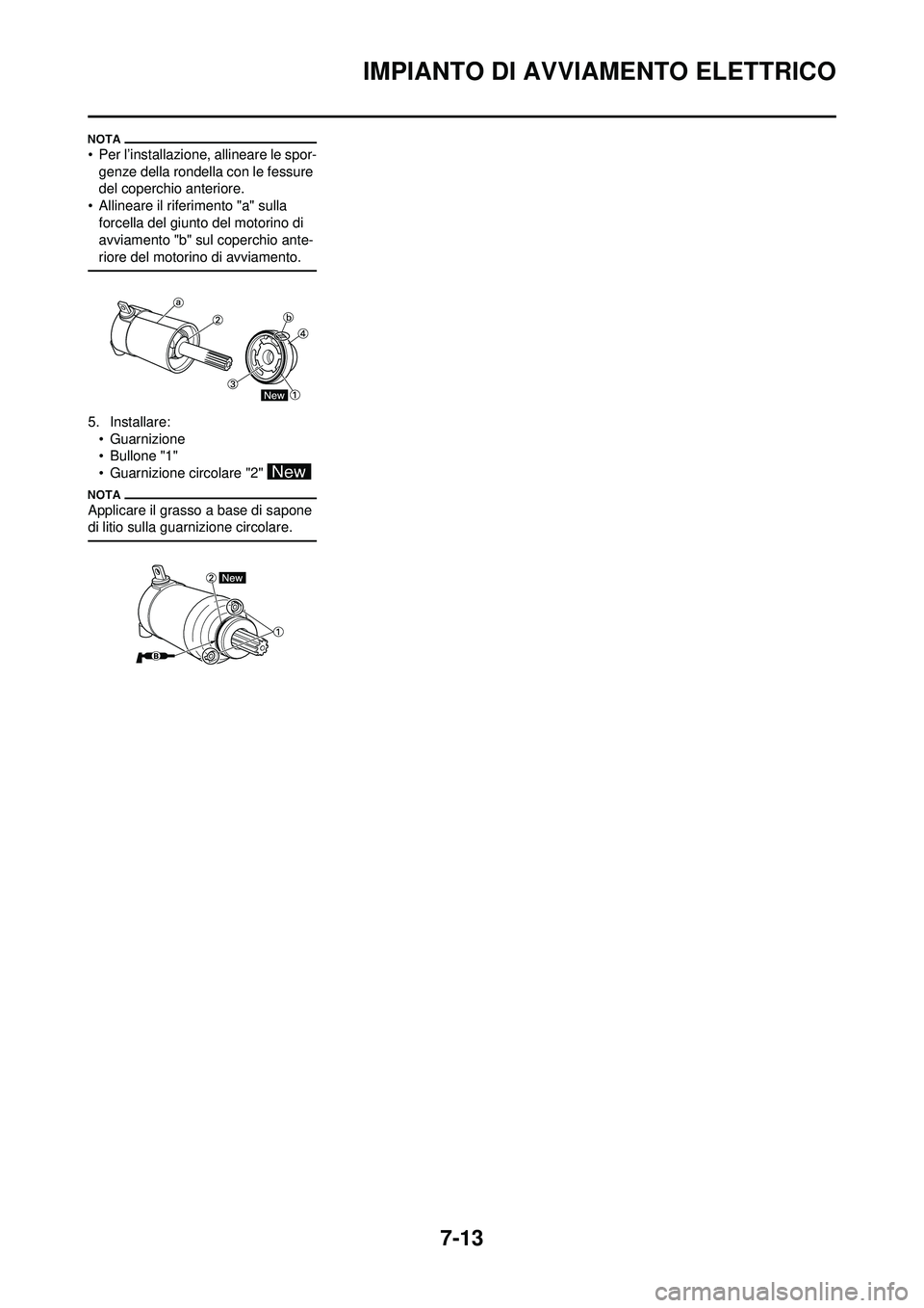 YAMAHA WR 250F 2010  Manuale duso (in Italian) 7-13
IMPIANTO DI AVVIAMENTO ELETTRICO
• Per l’installazione, allineare le spor-genze della rondella con le fessure 
del coperchio anteriore.
• Allineare il riferimento "a" sulla  forcella del gi