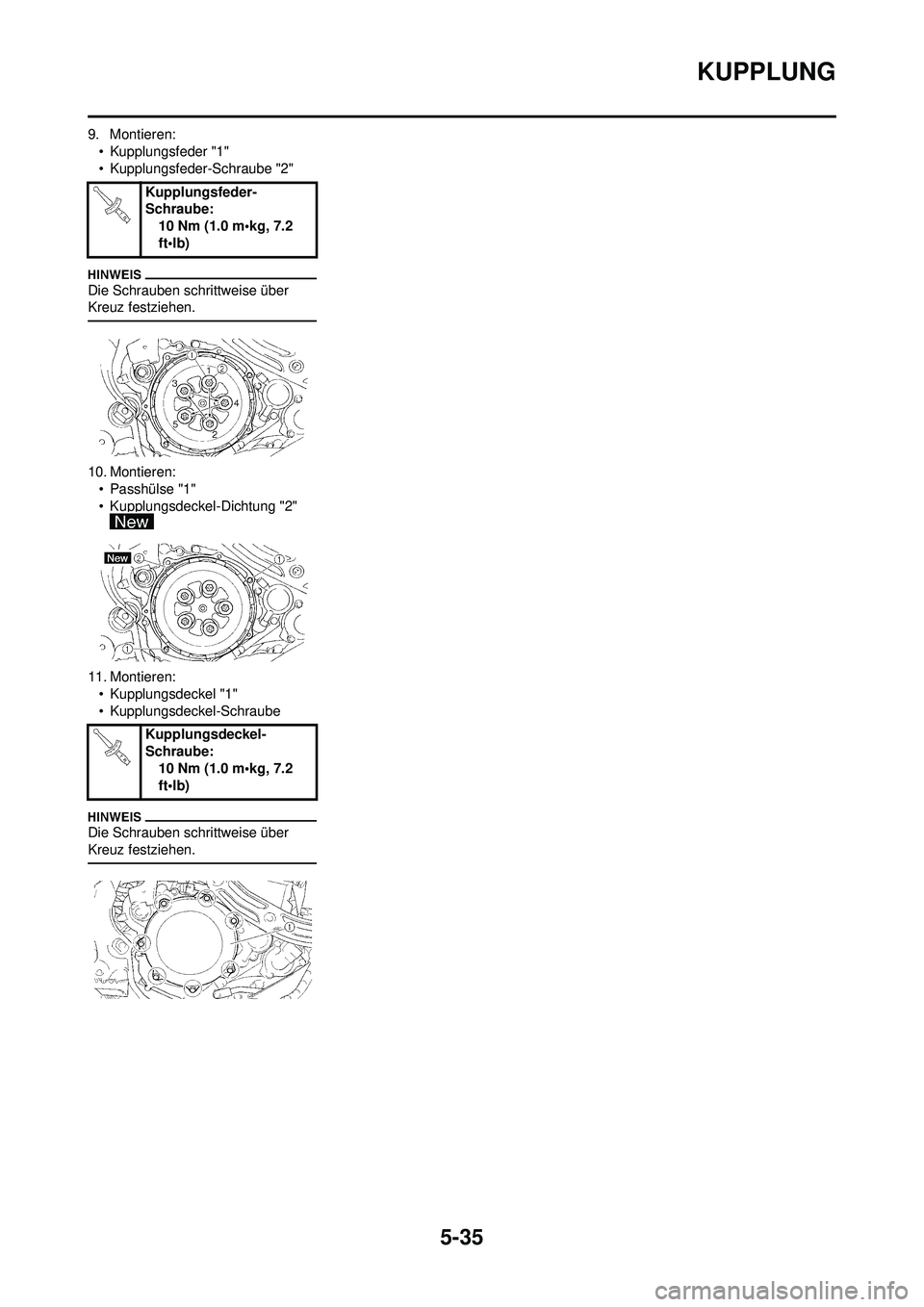YAMAHA WR 250F 2009  Betriebsanleitungen (in German) 5-35
KUPPLUNG
9. Montieren:• Kupplungsfeder "1"
• Kupplungsfeder-Schraube "2"
Die Schrauben schrittweise über 
Kreuz festziehen.
10. Montieren:• Passhülse "1"
• Kupplungsdeckel-Dichtung "2" 