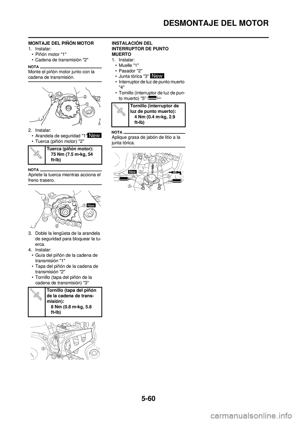 YAMAHA WR 250F 2009 Manuale de Empleo (in Spanish) 5-60
DESMONTAJE DEL MOTOR
MONTAJE DEL PIÑÓN MOTOR
1. Instalar:• Piñón motor "1"
• Cadena de transmisión "2"
Monte el piñón motor junto con la
cadena de transmisión.
2. Instalar:• Arande YAMAHA WR 250F 2009 Manuale de Empleo (in Spanish) 5-60
DESMONTAJE DEL MOTOR
MONTAJE DEL PIÑÓN MOTOR
1. Instalar:• Piñón motor "1"
• Cadena de transmisión "2"
Monte el piñón motor junto con la
cadena de transmisión.
2. Instalar:• Arande