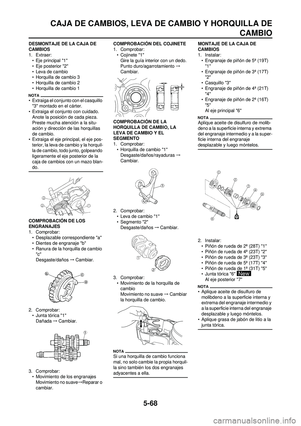 YAMAHA WR 250F 2009  Manuale de Empleo (in Spanish) 5-68
CAJA DE CAMBIOS, LEVA DE CAMBIO Y HORQUILLA DECAMBIO
DESMONTAJE DE LA CAJA DE 
CAMBIOS
1. Extraer:
• Eje principal "1"
• Eje posterior "2"
• Leva de cambio
• Horquilla de cambio 3
• Hor