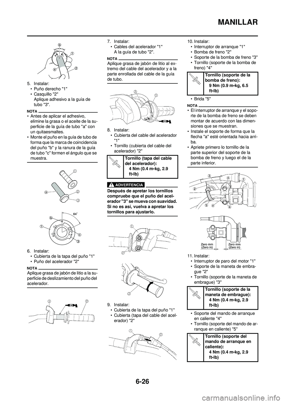 YAMAHA WR 250F 2009  Manuale de Empleo (in Spanish) 6-26
MANILLAR
5. Instalar:• Puño derecho "1"
• Casquillo "2"Aplique adhesivo a la guía de 
tubo "3".
• Antes de aplicar el adhesivo, elimine la grasa o el aceite de la su-
perficie de la guía