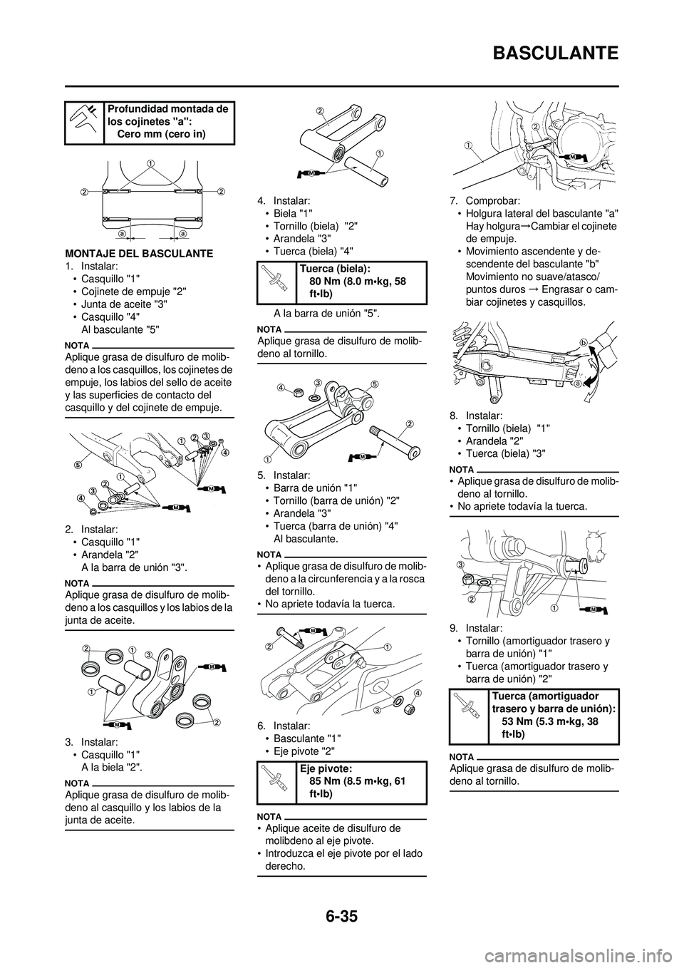 YAMAHA WR 250F 2009  Manuale de Empleo (in Spanish) 6-35
BASCULANTE
MONTAJE DEL BASCULANTE
1. Instalar:• Casquillo "1"
• Cojinete de empuje "2"
• Junta de aceite "3"
• Casquillo "4"Al basculante "5"
Aplique grasa de disulfuro de molib-
deno a l