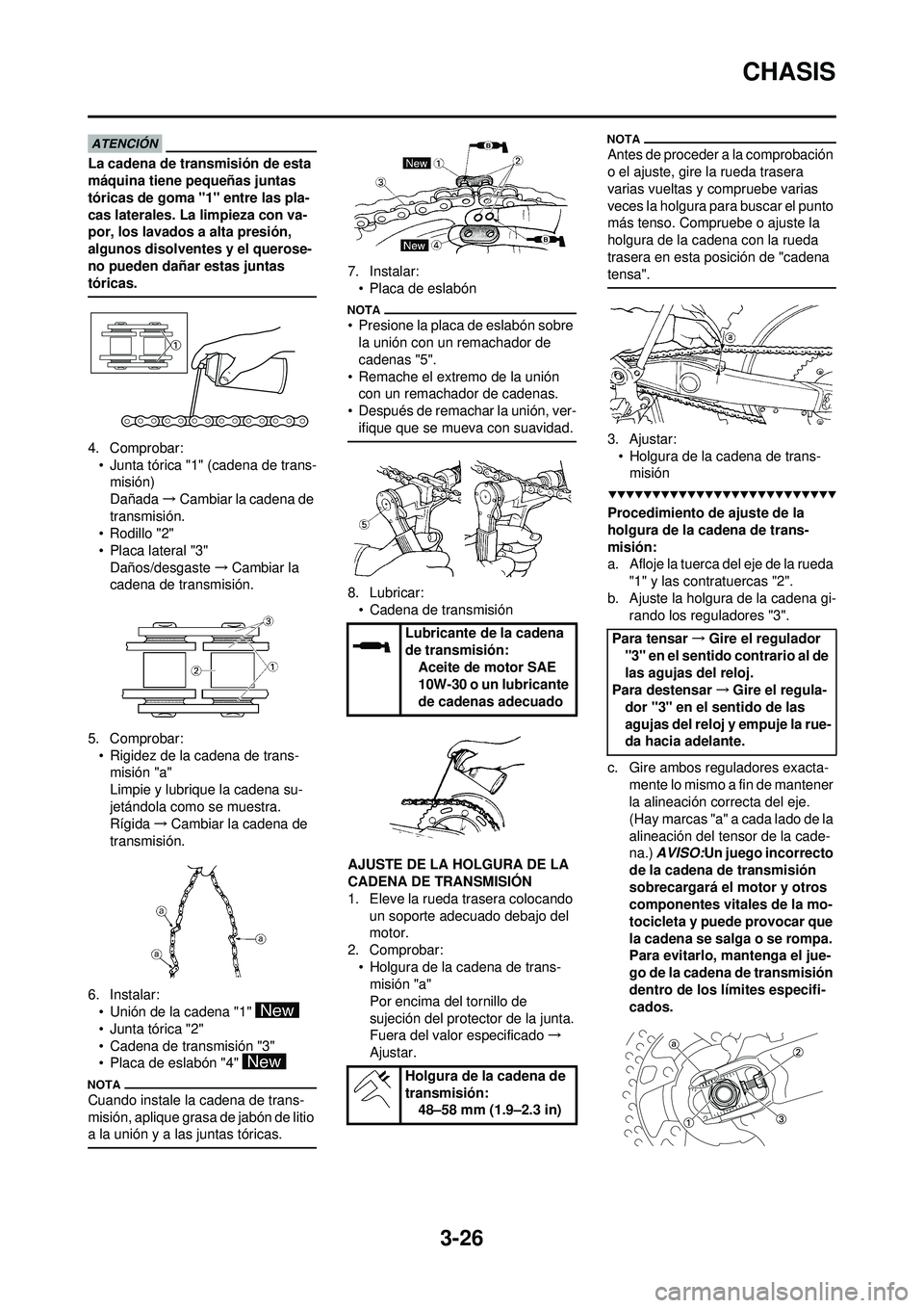 YAMAHA WR 250F 2009 Manuale de Empleo (in Spanish) 3-26
CHASIS
La cadena de transmisión de esta
máquina tiene pequeñas juntas
tóricas de goma "1" entre las pla-
cas laterales. La limpieza con va-
por, los lavados a alta presión,
algunos disolv YAMAHA WR 250F 2009 Manuale de Empleo (in Spanish) 3-26
CHASIS
La cadena de transmisión de esta
máquina tiene pequeñas juntas
tóricas de goma "1" entre las pla-
cas laterales. La limpieza con va-
por, los lavados a alta presión,
algunos disolv