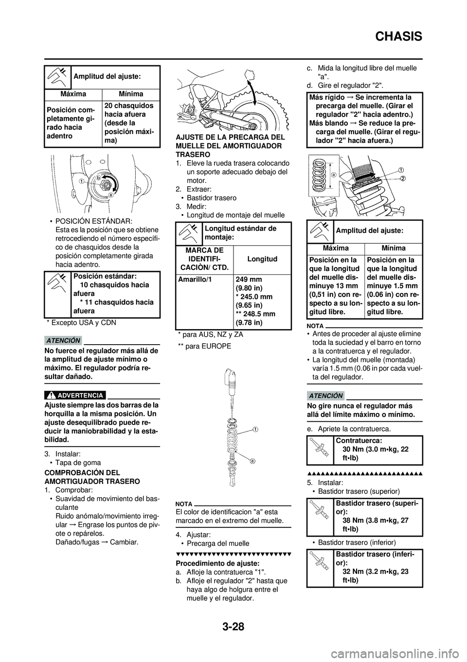 YAMAHA WR 250F 2009 Manuale de Empleo (in Spanish) 3-28
CHASIS
• POSICIÓN ESTÁNDAR:Esta es la posición que se obtiene
retrocediendo el número específi-
co de chasquidos desde la
posición completamente girada
hacia adentro.
No fuerce el regu YAMAHA WR 250F 2009 Manuale de Empleo (in Spanish) 3-28
CHASIS
• POSICIÓN ESTÁNDAR:Esta es la posición que se obtiene
retrocediendo el número específi-
co de chasquidos desde la
posición completamente girada
hacia adentro.
No fuerce el regu