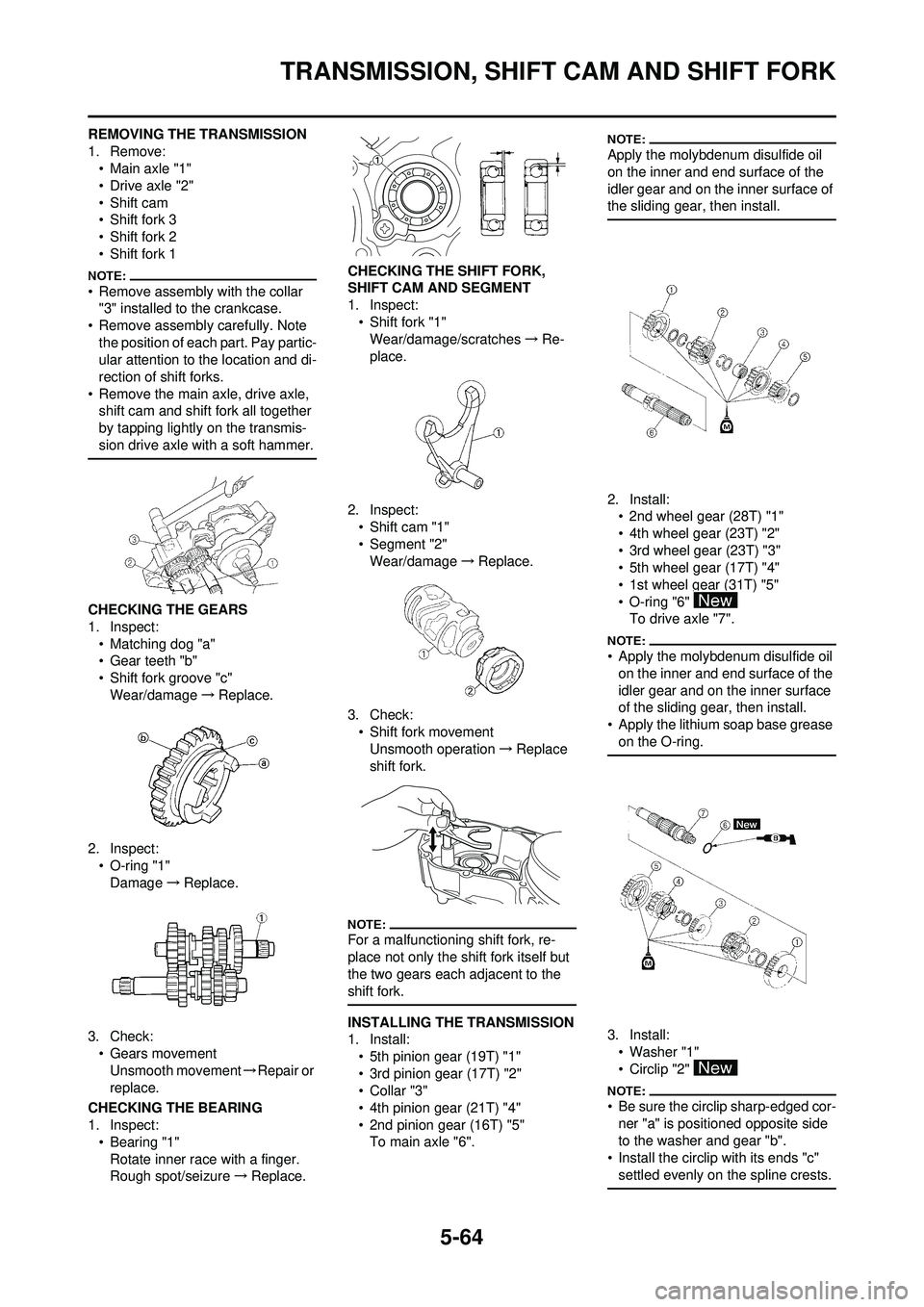 YAMAHA WR 250F 2008  Owners Manual 5-64
TRANSMISSION, SHIFT CAM AND SHIFT FORK
REMOVING THE TRANSMISSION
1. Remove:• Main axle "1"
• Drive axle "2"
• Shift cam
• Shift fork 3
• Shift fork 2
• Shift fork 1
• Remove assembl