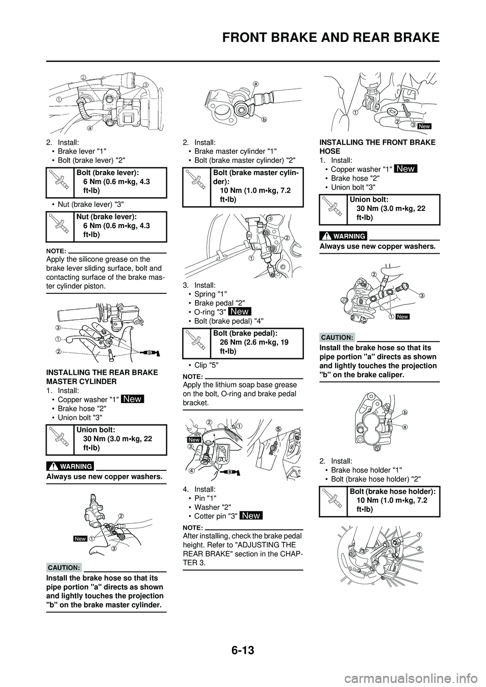 YAMAHA WR 250F 2008  Owners Manual 6-13
FRONT BRAKE AND REAR BRAKE
2. Install:• Brake lever "1"
• Bolt (brake lever) "2"
• Nut (brake lever) "3"
Apply the silicone grease on the 
brake lever sliding surface, bolt and 
contacting 