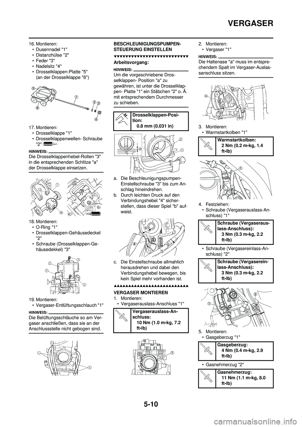 YAMAHA WR 250F 2008 Betriebsanleitungen (in German) 5-10
VERGASER
16. Montieren:• Dusennadel "1"
• Distanzhülse "2"
• Feder "3"
• Nadelsitz "4"
• Drosselklappen-Platte "5"(an der Drosselklappe "6")
17. Montieren: • Drosselklappe "1"
• Dr YAMAHA WR 250F 2008 Betriebsanleitungen (in German) 5-10
VERGASER
16. Montieren:• Dusennadel "1"
• Distanzhülse "2"
• Feder "3"
• Nadelsitz "4"
• Drosselklappen-Platte "5"(an der Drosselklappe "6")
17. Montieren: • Drosselklappe "1"
• Dr