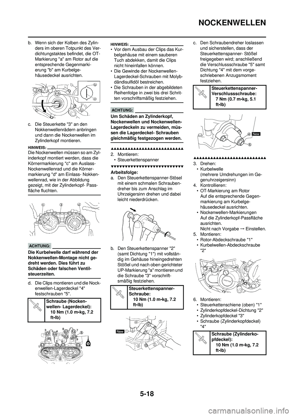 YAMAHA WR 250F 2008 Betriebsanleitungen (in German) 5-18
NOCKENWELLEN
b. Wenn sich der Kolben des Zylin-ders im oberen Totpunkt des Ver-
dichtungstaktes befindet, die OT-
Markierung "a" am Rotor auf die
entsprechende Gegenmarki-
erung "b" am Kurbelge- YAMAHA WR 250F 2008 Betriebsanleitungen (in German) 5-18
NOCKENWELLEN
b. Wenn sich der Kolben des Zylin-ders im oberen Totpunkt des Ver-
dichtungstaktes befindet, die OT-
Markierung "a" am Rotor auf die
entsprechende Gegenmarki-
erung "b" am Kurbelge-