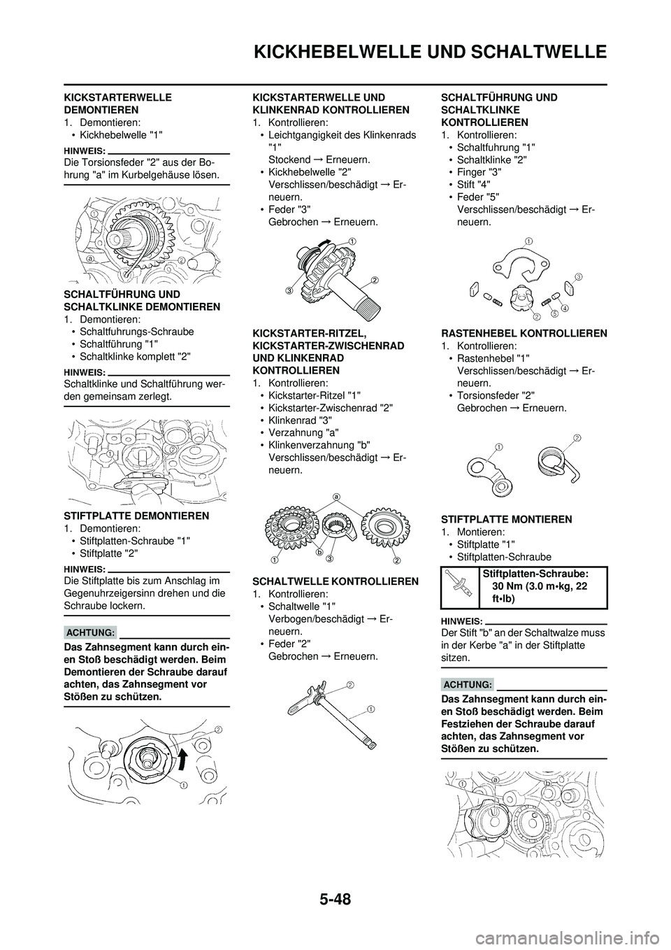 YAMAHA WR 250F 2008 Betriebsanleitungen (in German) 5-48
KICKHEBELWELLE UND SCHALTWELLE
KICKSTARTERWELLE
DEMONTIEREN
1. Demontieren:• Kickhebelwelle "1"
Die Torsionsfeder "2" aus der Bo-
hrung "a" im Kurbelgehäuse lösen.
SCHALTFÜHRUNG UND
SCHALT YAMAHA WR 250F 2008 Betriebsanleitungen (in German) 5-48
KICKHEBELWELLE UND SCHALTWELLE
KICKSTARTERWELLE
DEMONTIEREN
1. Demontieren:• Kickhebelwelle "1"
Die Torsionsfeder "2" aus der Bo-
hrung "a" im Kurbelgehäuse lösen.
SCHALTFÜHRUNG UND
SCHALT