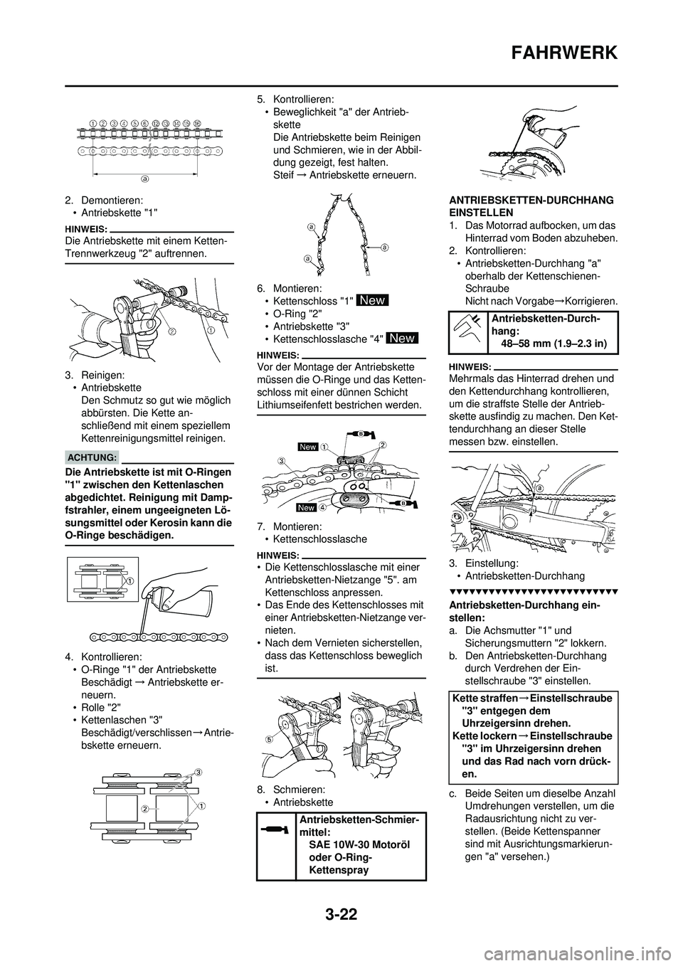 YAMAHA WR 250F 2008 Betriebsanleitungen (in German) 3-22
FAHRWERK
2. Demontieren:• Antriebskette "1"
Die Antriebskette mit einem Ketten-
Trennwerkzeug "2" auftrennen.
3. Reinigen:• Antriebskette
Den Schmutz so gut wie möglich
abbürsten. Die Kett YAMAHA WR 250F 2008 Betriebsanleitungen (in German) 3-22
FAHRWERK
2. Demontieren:• Antriebskette "1"
Die Antriebskette mit einem Ketten-
Trennwerkzeug "2" auftrennen.
3. Reinigen:• Antriebskette
Den Schmutz so gut wie möglich
abbürsten. Die Kett