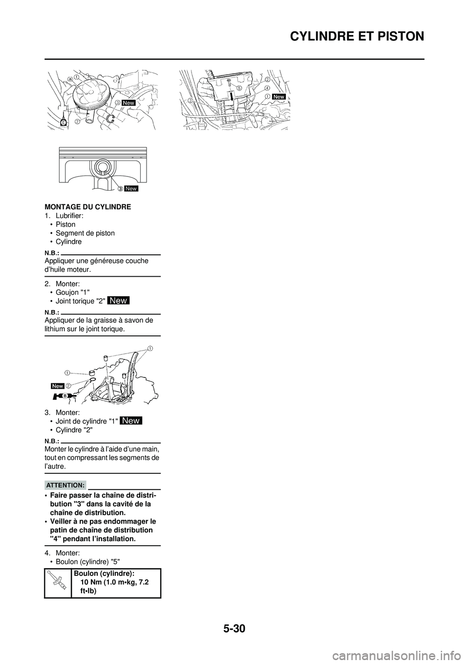 YAMAHA WR 250F 2008  Notices Demploi (in French) 5-30
CYLINDRE ET PISTON
MONTAGE DU CYLINDRE
1. Lubrifier:•Piston
• Segment de piston
• Cylindre
Appliquer une généreuse couche 
d’huile moteur.
2. Monter:•Goujon "1"
• Joint torique "2" 