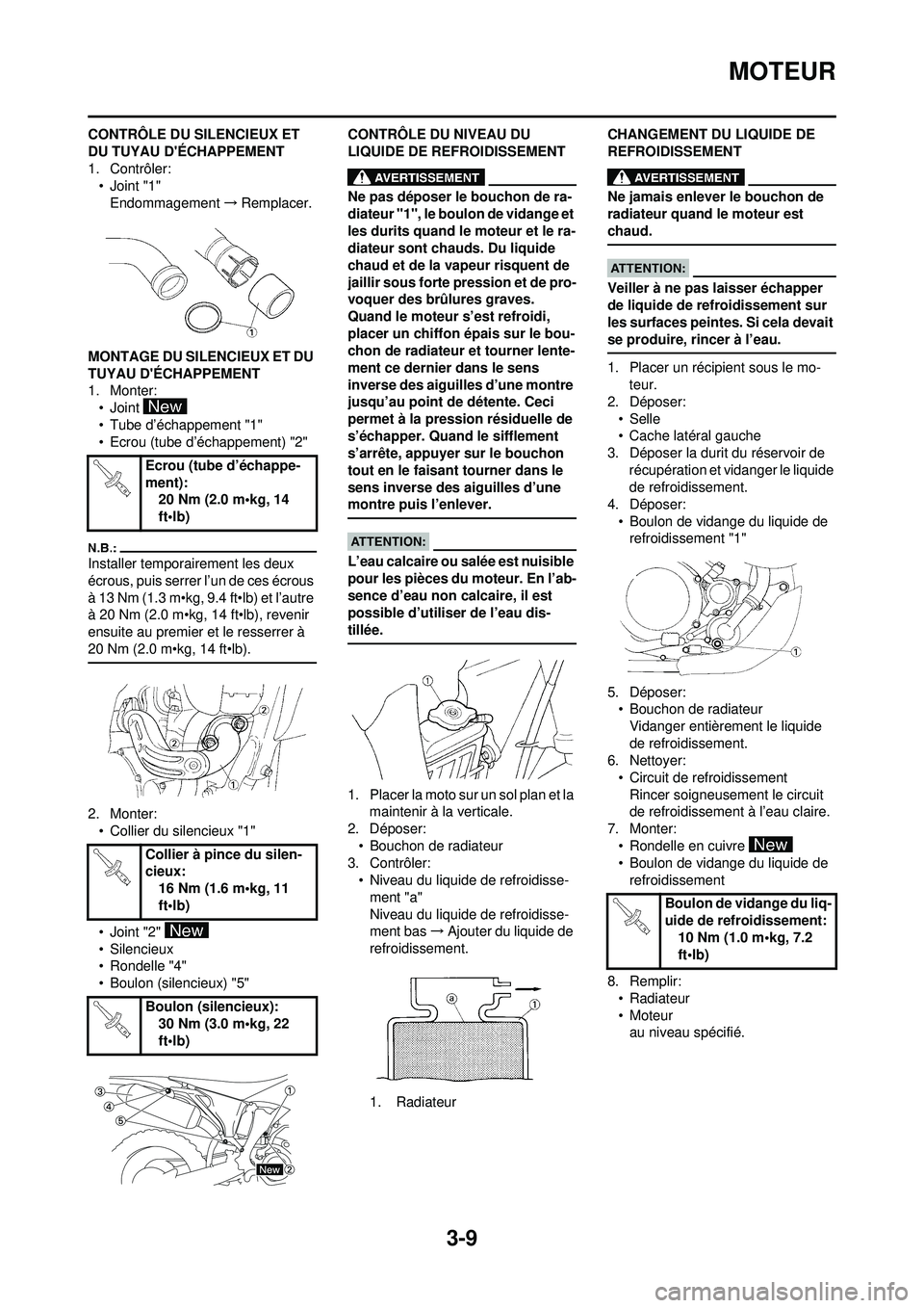 YAMAHA WR 250F 2008  Notices Demploi (in French) 3-9
MOTEUR
CONTRÔLE DU SILENCIEUX ET 
DU TUYAU DÉCHAPPEMENT
1. Contrôler:•Joint "1"
Endommagement →Remplacer.
MONTAGE DU SILENCIEUX ET DU 
TUYAU DÉCHAPPEMENT
1. Monter: •Joint 
• Tube d