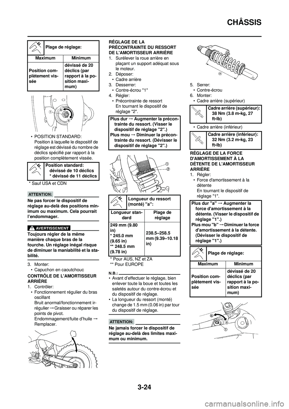 YAMAHA WR 250F 2008  Notices Demploi (in French) 3-24
CHÂSSIS
• POSITION STANDARD:Position à laquelle le dispositif de 
réglage est dévissé du nombre de 
déclics spécifié par rapport à la 
position complètement vissée.
Ne pas forcer le 
