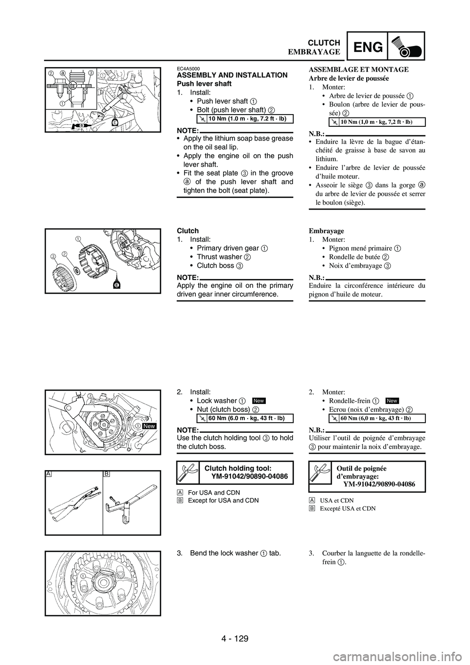 YAMAHA WR 250F 2003 Owners Manual 4 - 129
ENGCLUTCH
EC4A5000ASSEMBLY AND INSTALLATION
Push lever shaft
1. Install:
Push lever shaft
1
Bolt (push lever shaft)
2
NOTE:Apply the lithium soap base grease
on the oil seal lip.
Apply YAMAHA WR 250F 2003 Owners Manual 4 - 129
ENGCLUTCH
EC4A5000ASSEMBLY AND INSTALLATION
Push lever shaft
1. Install:
Push lever shaft
1
Bolt (push lever shaft)
2
NOTE:Apply the lithium soap base grease
on the oil seal lip.
Apply
