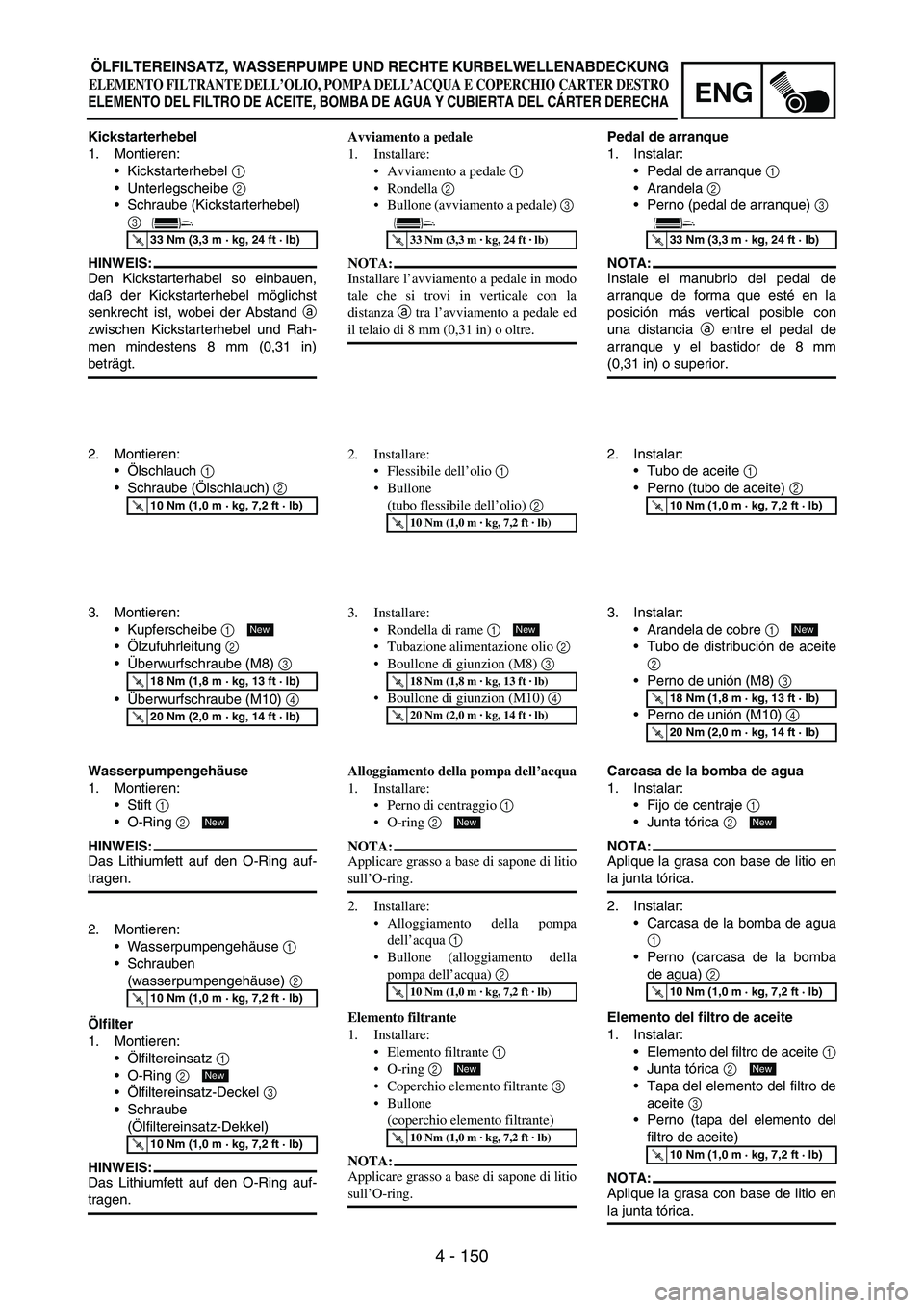 YAMAHA WR 250F 2003 Owners Manual 4 - 150
ENG
Kickstarterhebel
1. Montieren:
Kickstarterhebel
1
Unterlegscheibe
2
Schraube (Kickstarterhebel)
3
HINWEIS:
Den Kickstarterhabel so einbauen,
daß der Kickstarterhebel möglichst
s YAMAHA WR 250F 2003 Owners Manual 4 - 150
ENG
Kickstarterhebel
1. Montieren:
Kickstarterhebel
1
Unterlegscheibe
2
Schraube (Kickstarterhebel)
3
HINWEIS:
Den Kickstarterhabel so einbauen,
daß der Kickstarterhebel möglichst
s