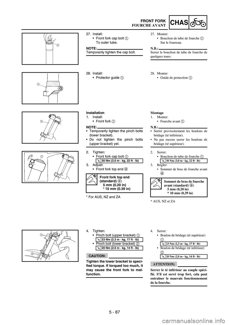 YAMAHA WR 250F 2003  Owners Manual 5 - 87
CHASFRONT FORK
27. Install:
Front fork cap bolt 
1 
To outer tube.
NOTE:Temporarily tighten the cap bolt.
28. Install:
Protector guide 
1 
Installation
1. Install:
Front fork 
1 
NOTE:Tempo