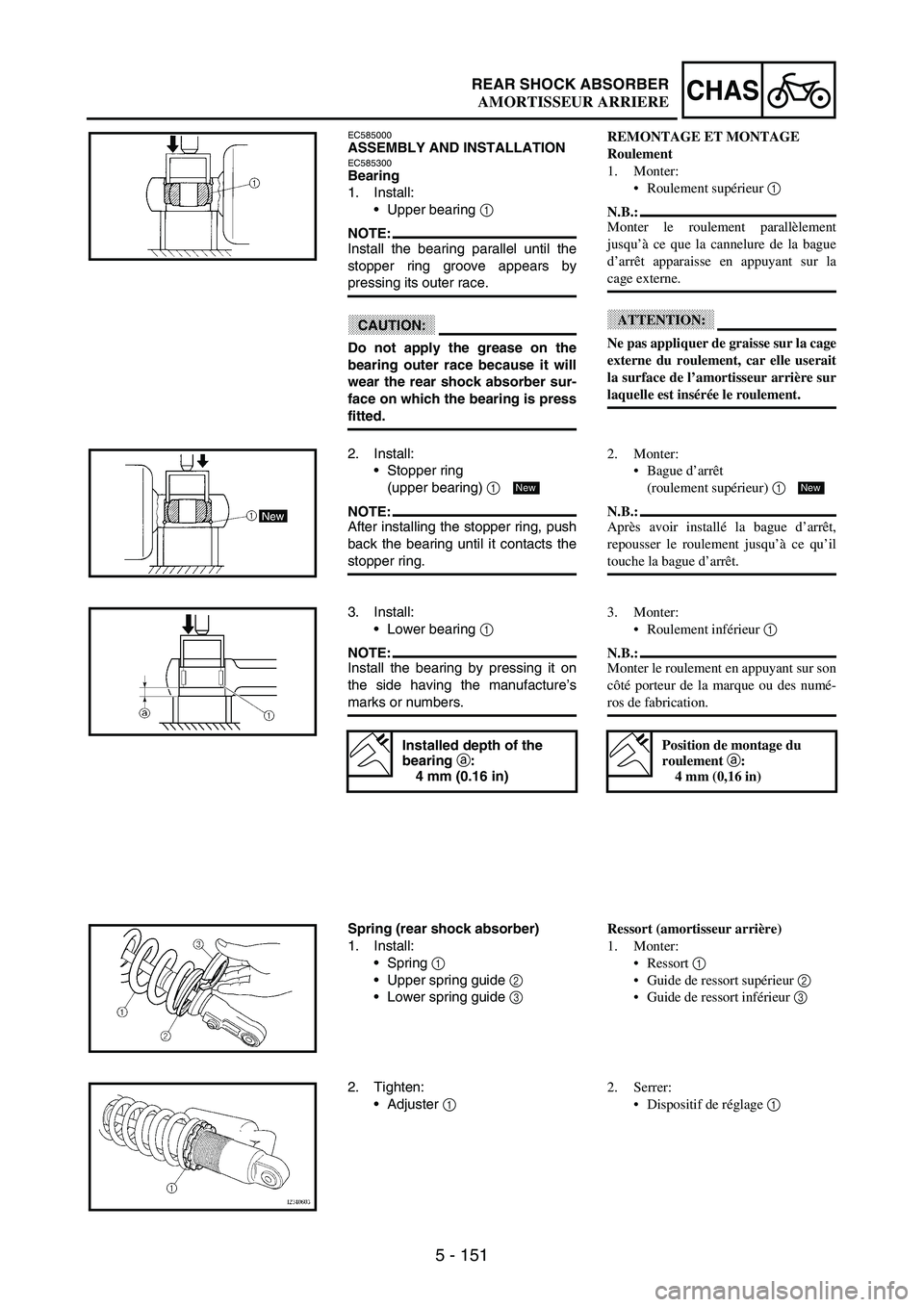 YAMAHA WR 250F 2003 Owners Manual 5 - 151
CHASREAR SHOCK ABSORBER
EC585000ASSEMBLY AND INSTALLATIONEC585300Bearing
1. Install:
Upper bearing
1
NOTE:Install the bearing parallel until the
stopper ring groove appears by
pressing its YAMAHA WR 250F 2003 Owners Manual 5 - 151
CHASREAR SHOCK ABSORBER
EC585000ASSEMBLY AND INSTALLATIONEC585300Bearing
1. Install:
Upper bearing
1
NOTE:Install the bearing parallel until the
stopper ring groove appears by
pressing its