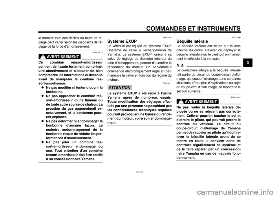 YAMAHA WR 250R 2015 Notices Demploi (in French) COMMANDES ET INSTRUMENTS
3-18
1
234
5
6
7
8
9
10
11
12
le nombre total des déclics ou tours de ré-
glage peut varier selon les dispositifs de ré-glage de la force d’amortissement.
AVERTISSEMENT
F YAMAHA WR 250R 2015 Notices Demploi (in French) COMMANDES ET INSTRUMENTS
3-18
1
234
5
6
7
8
9
10
11
12
le nombre total des déclics ou tours de ré-
glage peut varier selon les dispositifs de ré-glage de la force d’amortissement.
AVERTISSEMENT
F