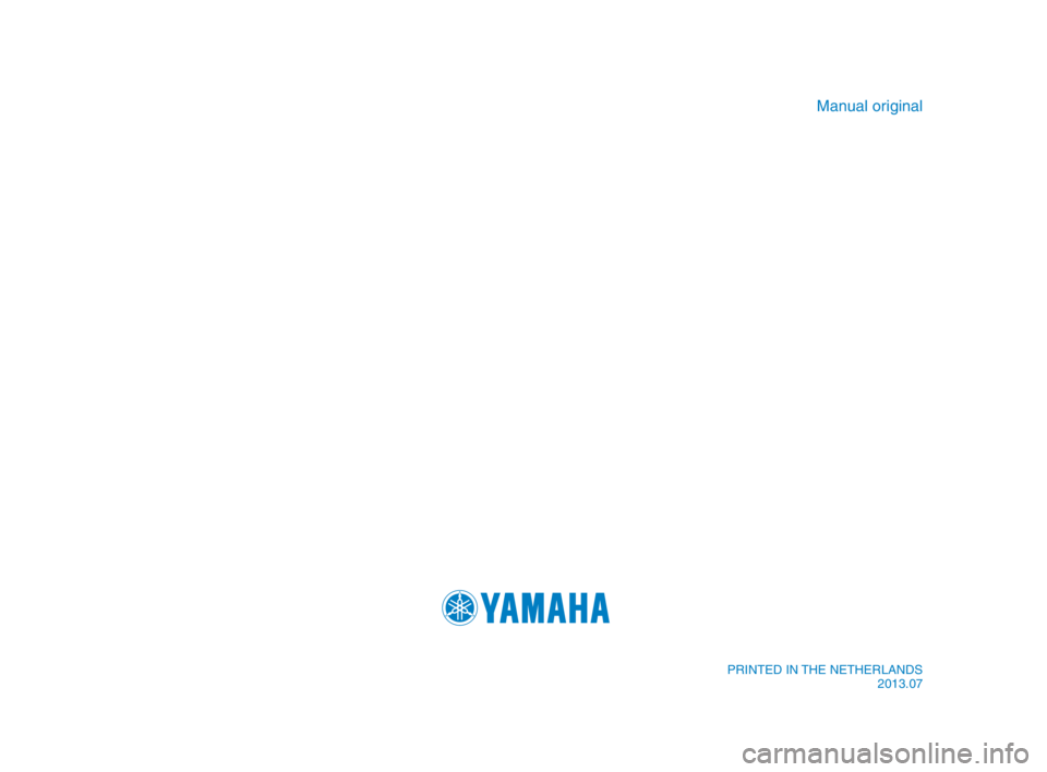 YAMAHA WR 250R 2014  Manual de utilização (in Portuguese) Manual original
PR\fNTE\b \fN THE NETHERLAN\bS2013.07
32D-F8199-PC_Hyoshi.indd   42013/07/12   17:46:04 