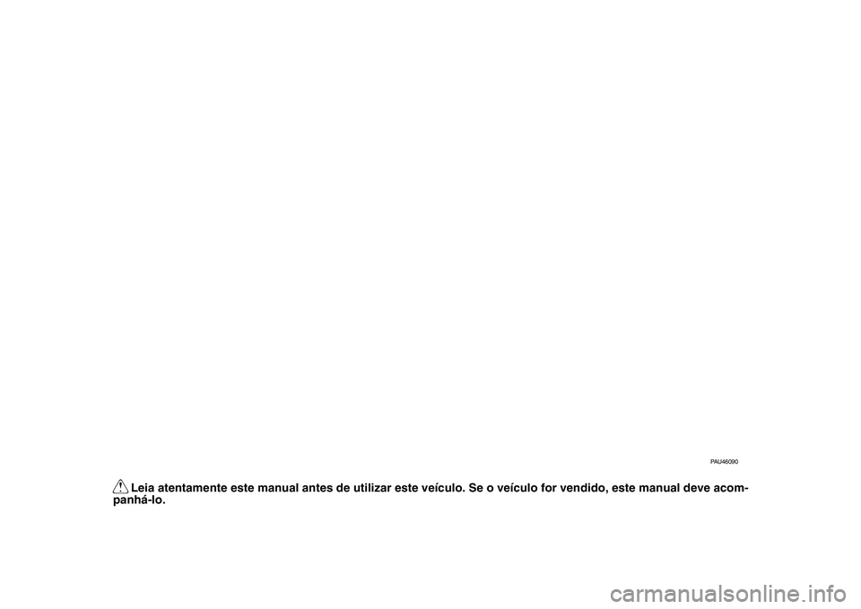 YAMAHA WR 250R 2011  Manual de utilização (in Portuguese)  
Leia atentamente este manual antes de utilizar este veículo. Se o veículo for vendido, este manual deve acom- 
PAU46090 
Q 
panhá-lo. 
