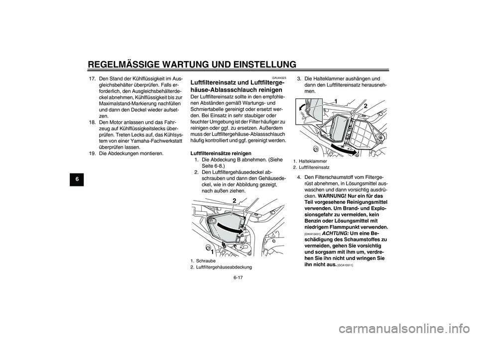 YAMAHA WR 250X 2010 Betriebsanleitungen (in German) REGELMÄSSIGE WARTUNG UND EINSTELLUNG
6-17
6
17. Den Stand der Kühlflüssigkeit im Aus-
gleichsbehälter überprüfen. Falls er-
forderlich, den Ausgleichsbehälterde-
ckel abnehmen, Kühlflüssigkei YAMAHA WR 250X 2010 Betriebsanleitungen (in German) REGELMÄSSIGE WARTUNG UND EINSTELLUNG
6-17
6
17. Den Stand der Kühlflüssigkeit im Aus-
gleichsbehälter überprüfen. Falls er-
forderlich, den Ausgleichsbehälterde-
ckel abnehmen, Kühlflüssigkei