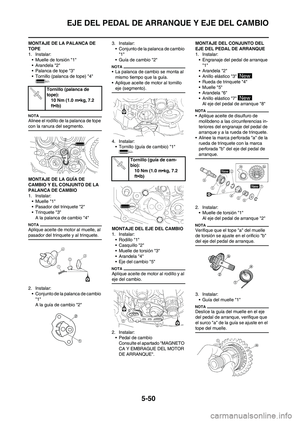 YAMAHA WR 450F 2011  Manuale de Empleo (in Spanish) 5-50
EJE DEL PEDAL DE ARRANQUE Y EJE DEL CAMBIO
MONTAJE DE LA PALANCA DE 
TOPE
1. Instalar:
• Muelle de torsión "1"
• Arandela "2"
• Palanca de tope "3"
• Tornillo (palanca de tope) "4" 
Alin