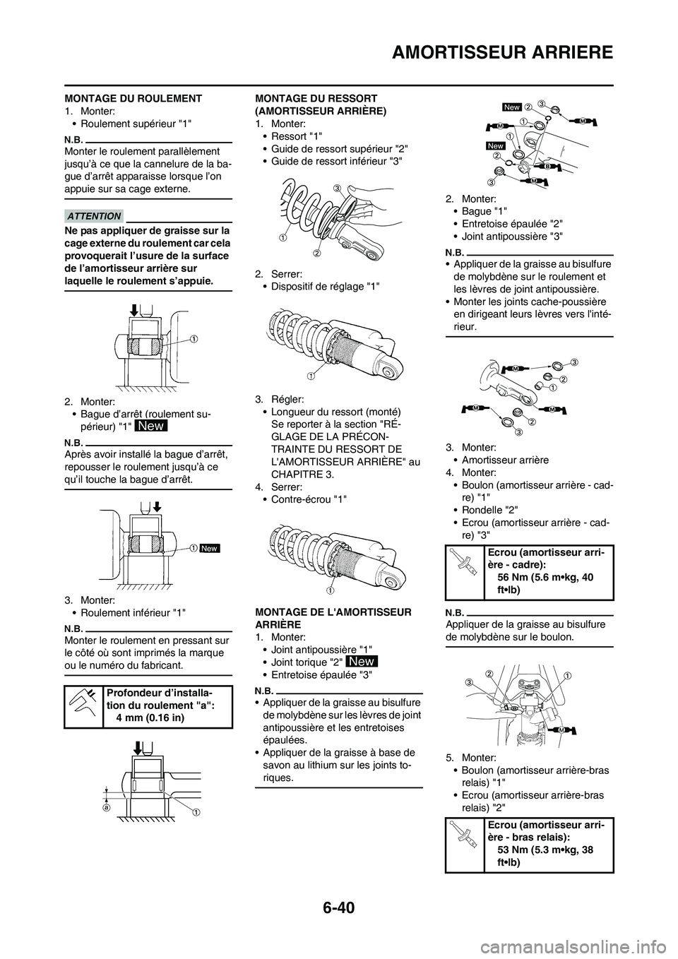 YAMAHA WR 450F 2011 Notices Demploi (in French) 6-40
AMORTISSEUR ARRIERE
MONTAGE DU ROULEMENT
1. Monter:
• Roulement supérieur "1"
Monter le roulement parallèlement
jusqu’à ce que la cannelure de la ba-
gue d’arrêt apparaisse lorsque l YAMAHA WR 450F 2011 Notices Demploi (in French) 6-40
AMORTISSEUR ARRIERE
MONTAGE DU ROULEMENT
1. Monter:
• Roulement supérieur "1"
Monter le roulement parallèlement
jusqu’à ce que la cannelure de la ba-
gue d’arrêt apparaisse lorsque l