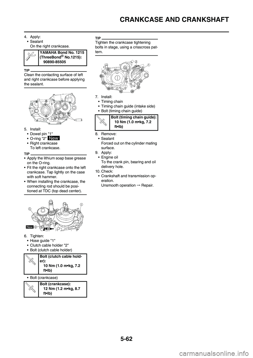 YAMAHA WR 450F 2010 Owners Manual 5-62
CRANKCASE AND CRANKSHAFT
4. Apply:
• Sealant
On the right crankcase.
Clean the contacting surface of left
and right crankcase before applying
the sealant.
5. Install:
• Dowel pin "1"
• O- YAMAHA WR 450F 2010 Owners Manual 5-62
CRANKCASE AND CRANKSHAFT
4. Apply:
• Sealant
On the right crankcase.
Clean the contacting surface of left
and right crankcase before applying
the sealant.
5. Install:
• Dowel pin "1"
• O-