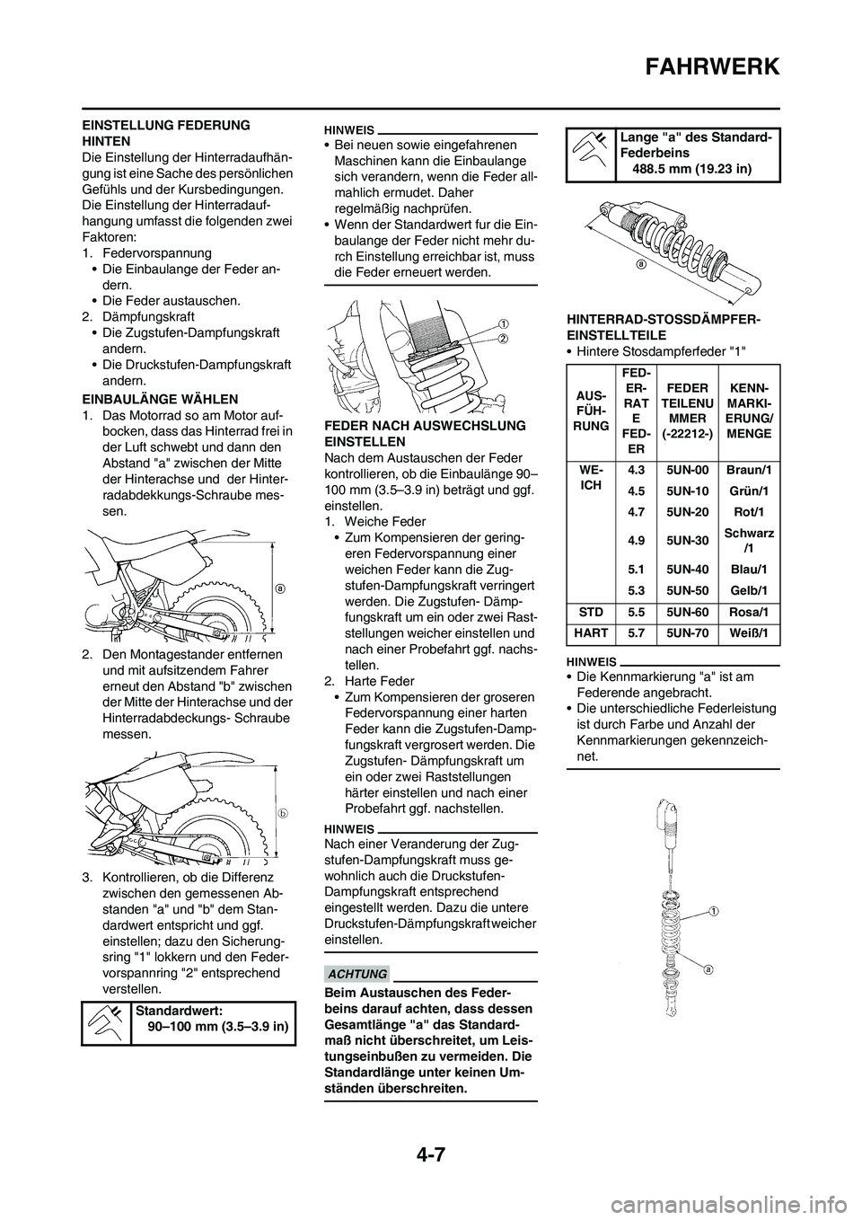 YAMAHA WR 450F 2010 Betriebsanleitungen (in German) 4-7
FAHRWERK
EINSTELLUNG FEDERUNG
HINTEN
Die Einstellung der Hinterradaufhän-
gung ist eine Sache des persönlichen
Gefühls und der Kursbedingungen.
Die Einstellung der Hinterradauf-
hangung umfas YAMAHA WR 450F 2010 Betriebsanleitungen (in German) 4-7
FAHRWERK
EINSTELLUNG FEDERUNG
HINTEN
Die Einstellung der Hinterradaufhän-
gung ist eine Sache des persönlichen
Gefühls und der Kursbedingungen.
Die Einstellung der Hinterradauf-
hangung umfas