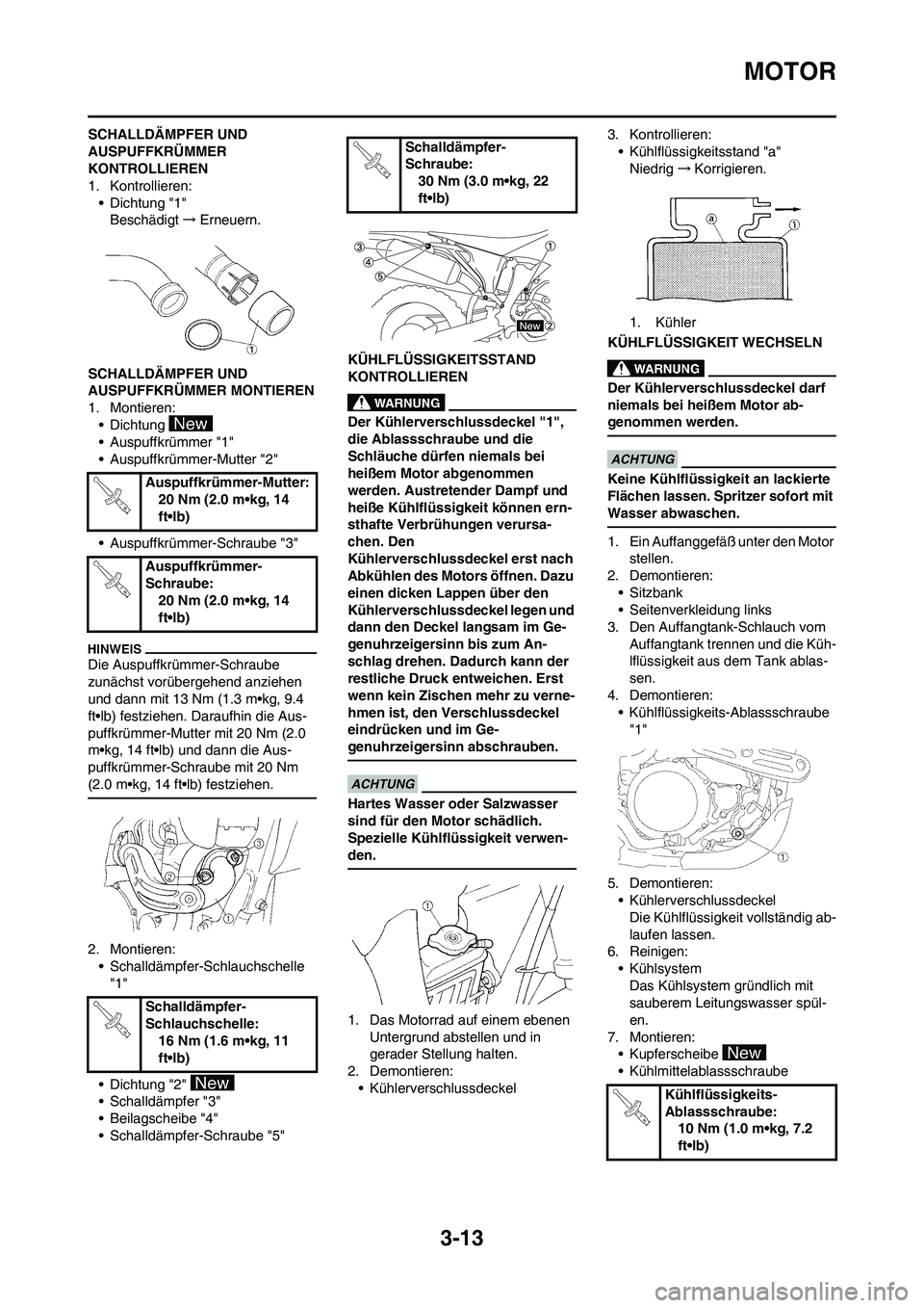 YAMAHA WR 450F 2010 Betriebsanleitungen (in German) 3-13
MOTOR
SCHALLDÄMPFER UND
AUSPUFFKRÜMMER
KONTROLLIEREN
1. Kontrollieren:
• Dichtung "1"
Beschädigt→Erneuern.
SCHALLDÄMPFER UND
AUSPUFFKRÜMMER MONTIEREN
1. Montieren:
• Dichtung
• A YAMAHA WR 450F 2010 Betriebsanleitungen (in German) 3-13
MOTOR
SCHALLDÄMPFER UND
AUSPUFFKRÜMMER
KONTROLLIEREN
1. Kontrollieren:
• Dichtung "1"
Beschädigt→Erneuern.
SCHALLDÄMPFER UND
AUSPUFFKRÜMMER MONTIEREN
1. Montieren:
• Dichtung
• A