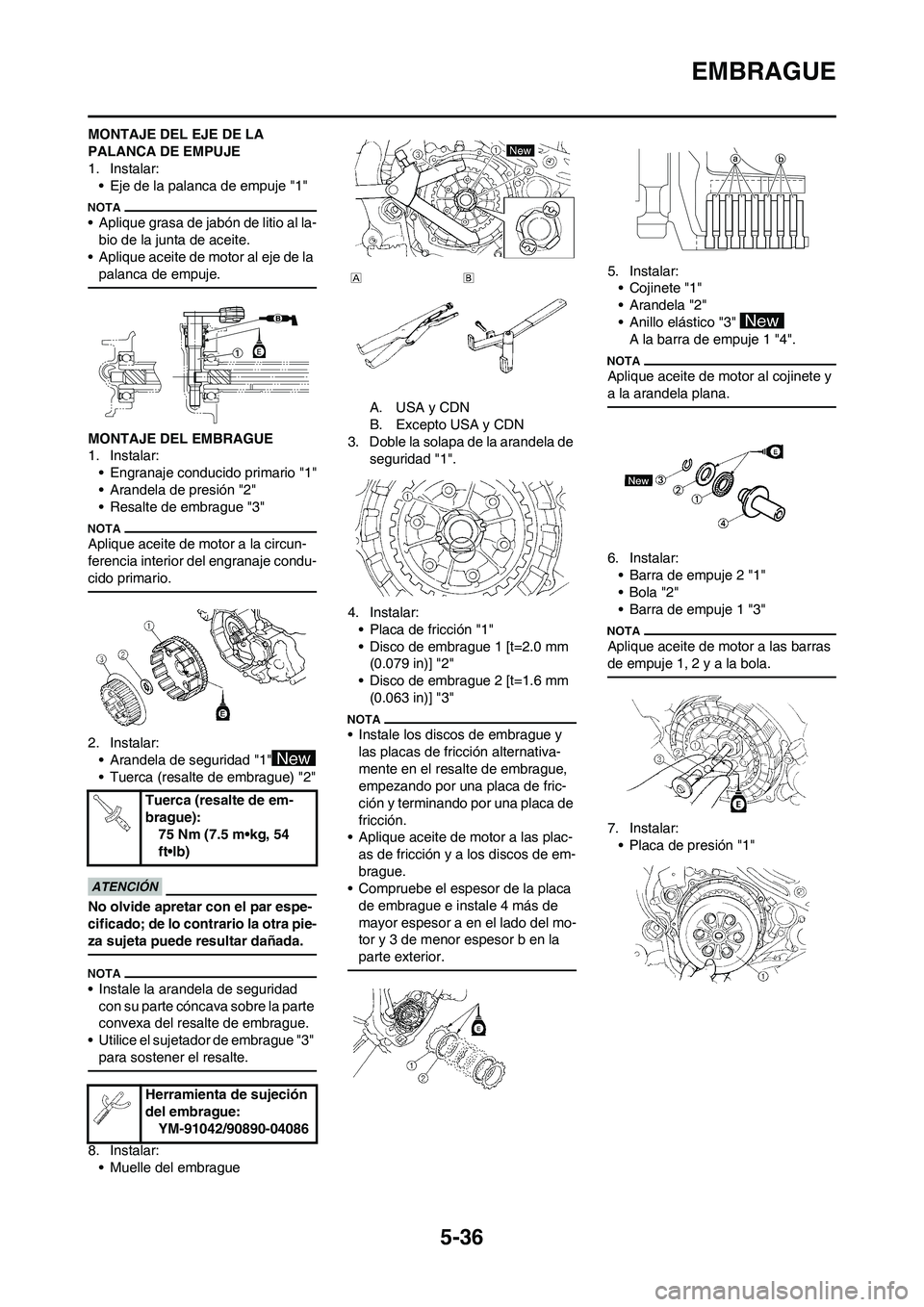 YAMAHA WR 450F 2010  Manuale de Empleo (in Spanish) 5-36
EMBRAGUE
MONTAJE DEL EJE DE LA 
PALANCA DE EMPUJE
1. Instalar:
• Eje de la palanca de empuje "1"
• Aplique grasa de jabón de litio al la-
bio de la junta de aceite.
• Aplique aceite de mot