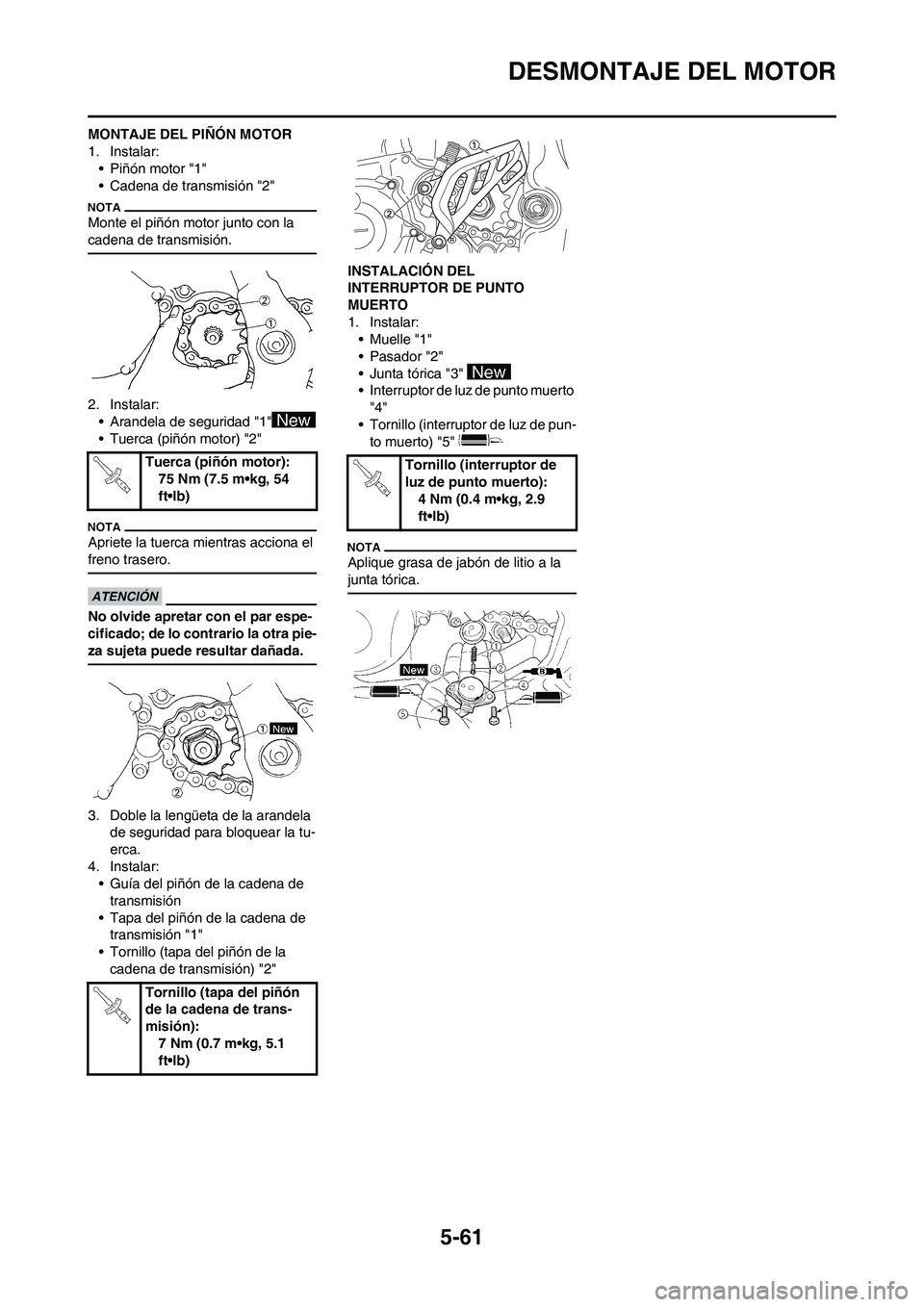 YAMAHA WR 450F 2010 Manuale de Empleo (in Spanish) 5-61
DESMONTAJE DEL MOTOR
MONTAJE DEL PIÑÓN MOTOR
1. Instalar:
• Piñón motor "1"
• Cadena de transmisión "2"
Monte el piñón motor junto con la
cadena de transmisión.
2. Instalar:
• Aran YAMAHA WR 450F 2010 Manuale de Empleo (in Spanish) 5-61
DESMONTAJE DEL MOTOR
MONTAJE DEL PIÑÓN MOTOR
1. Instalar:
• Piñón motor "1"
• Cadena de transmisión "2"
Monte el piñón motor junto con la
cadena de transmisión.
2. Instalar:
• Aran