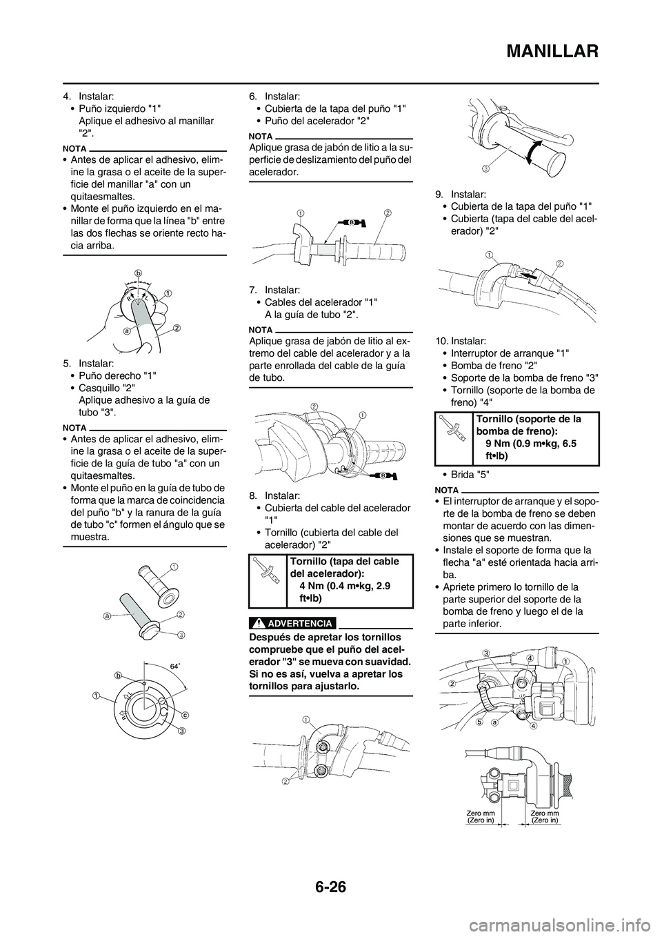 YAMAHA WR 450F 2010  Manuale de Empleo (in Spanish) 6-26
MANILLAR
4. Instalar:
• Puño izquierdo "1"
Aplique el adhesivo al manillar 
"2".
• Antes de aplicar el adhesivo, elim-
ine la grasa o el aceite de la super-
ficie del manillar "a" con un 
qu