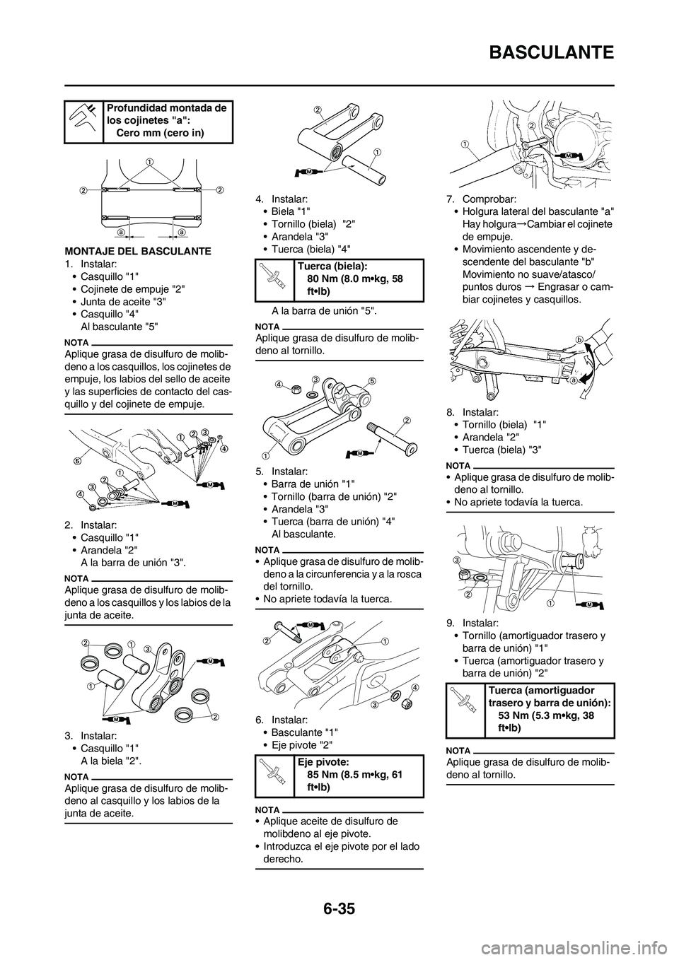 YAMAHA WR 450F 2010 Manuale de Empleo (in Spanish) 6-35
BASCULANTE
MONTAJE DEL BASCULANTE
1. Instalar:
• Casquillo "1"
• Cojinete de empuje "2"
• Junta de aceite "3"
• Casquillo "4"
Al basculante "5"
Aplique grasa de disulfuro de molib-
deno a YAMAHA WR 450F 2010 Manuale de Empleo (in Spanish) 6-35
BASCULANTE
MONTAJE DEL BASCULANTE
1. Instalar:
• Casquillo "1"
• Cojinete de empuje "2"
• Junta de aceite "3"
• Casquillo "4"
Al basculante "5"
Aplique grasa de disulfuro de molib-
deno a