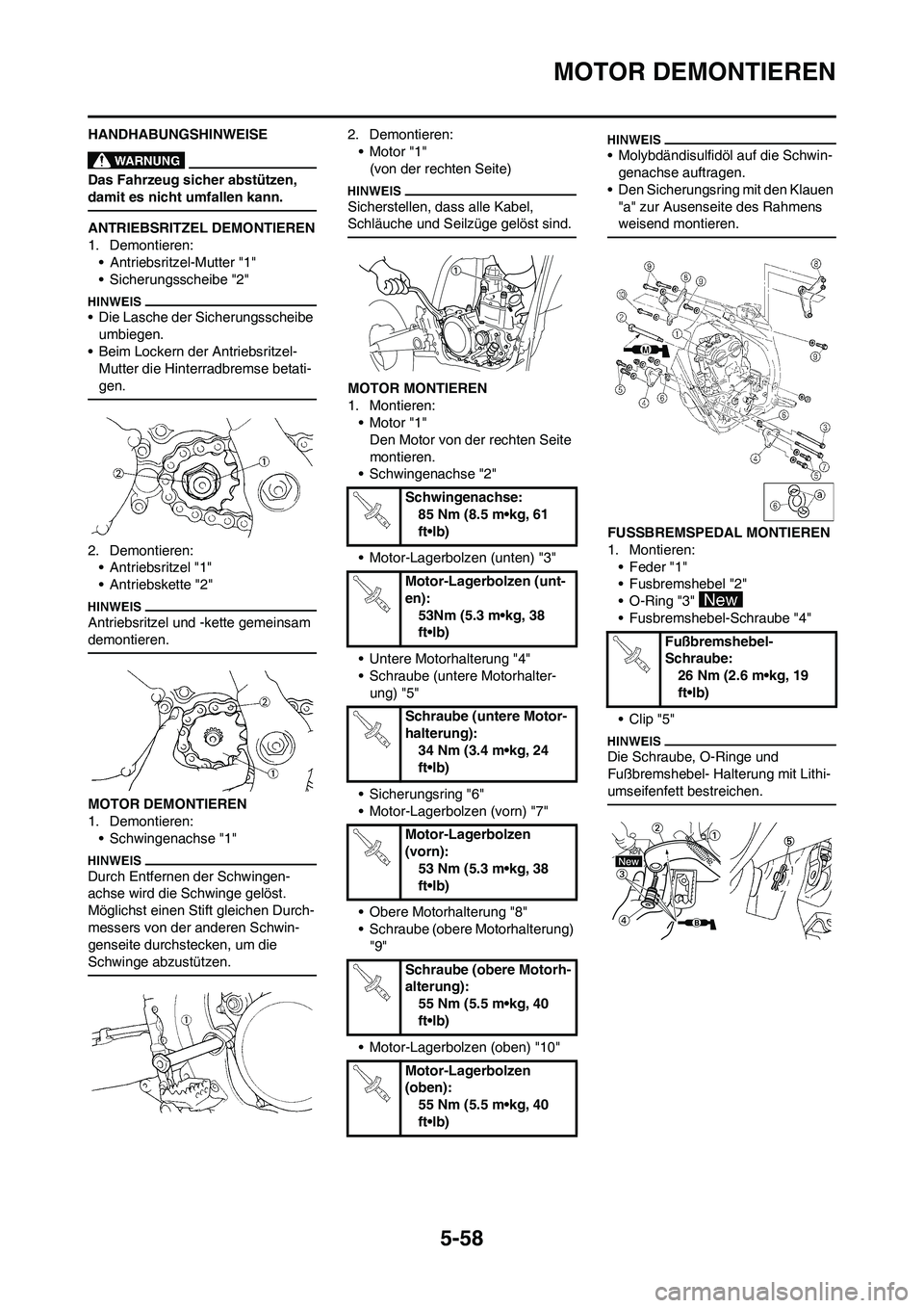 YAMAHA WR 450F 2009  Betriebsanleitungen (in German) 5-58
MOTOR DEMONTIEREN
HANDHABUNGSHINWEISE
Das Fahrzeug sicher abstützen, 
damit es nicht umfallen kann.
ANTRIEBSRITZEL DEMONTIEREN
1. Demontieren:
• Antriebsritzel-Mutter "1"
• Sicherungsscheibe
