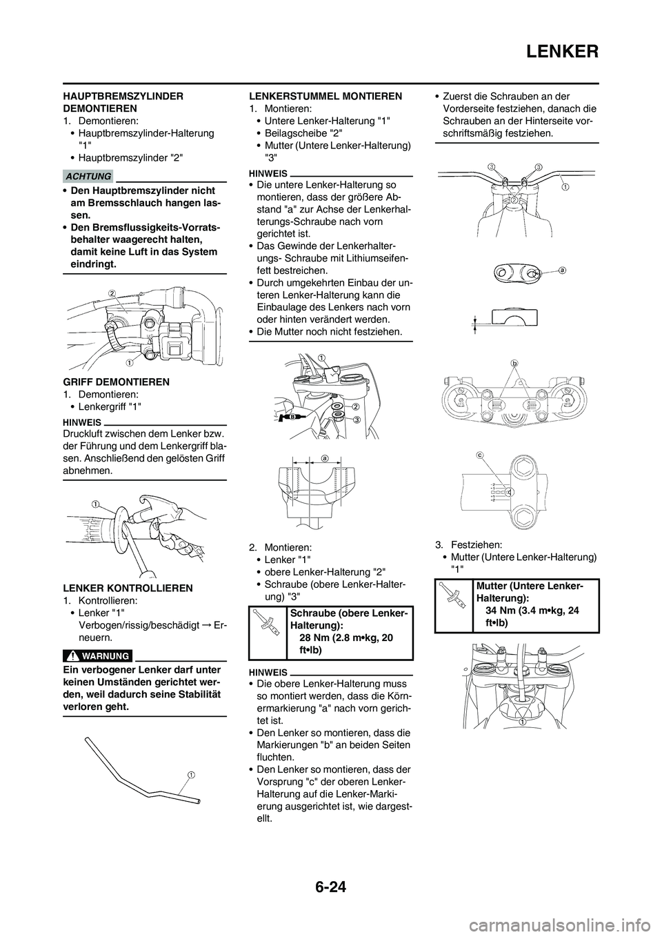 YAMAHA WR 450F 2009  Betriebsanleitungen (in German) 6-24
LENKER
HAUPTBREMSZYLINDER 
DEMONTIEREN
1. Demontieren:
• Hauptbremszylinder-Halterung 
"1"
• Hauptbremszylinder "2"
• Den Hauptbremszylinder nicht 
am Bremsschlauch hangen las-
sen.
• Den