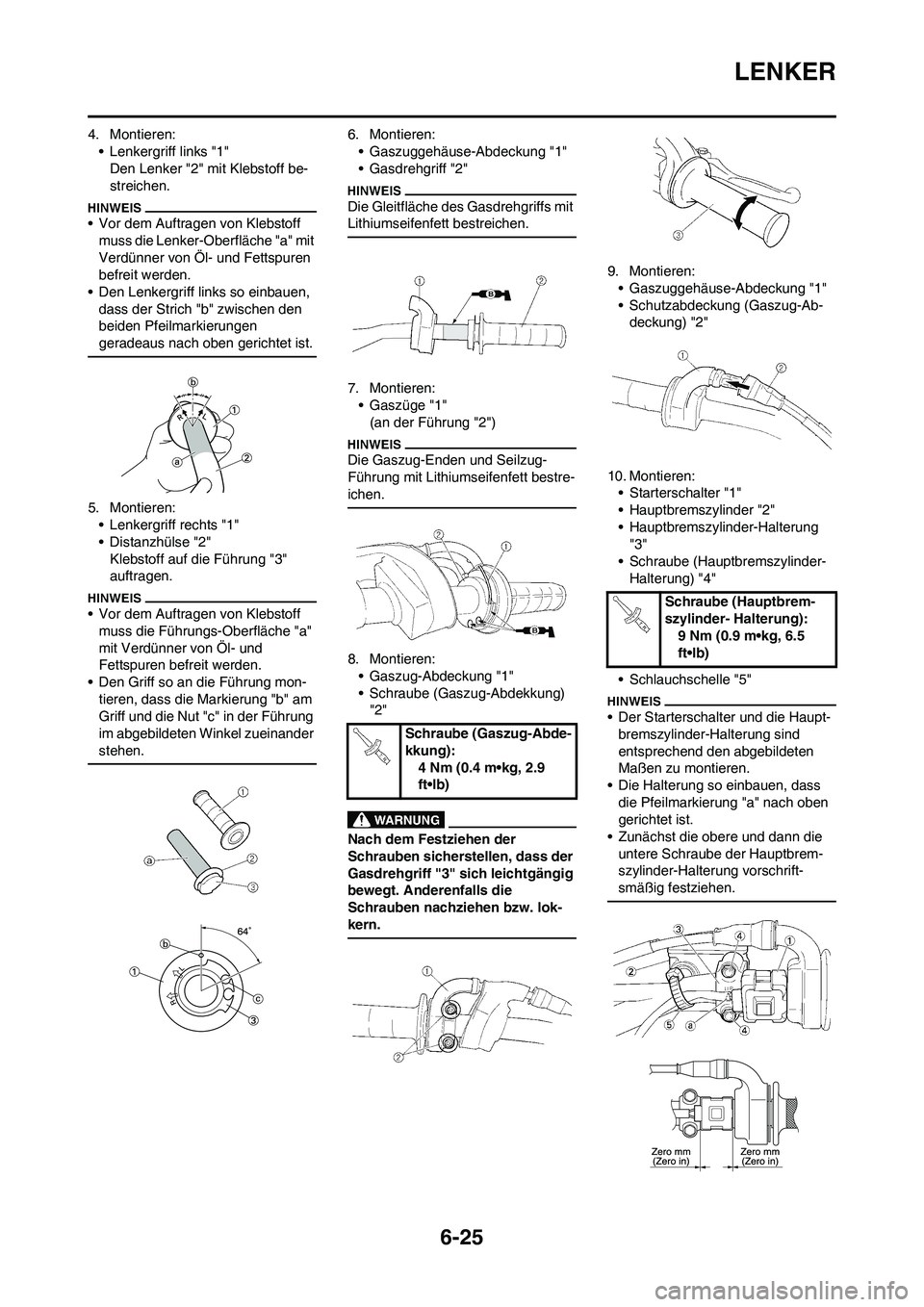 YAMAHA WR 450F 2009  Betriebsanleitungen (in German) 6-25
LENKER
4. Montieren:
• Lenkergriff links "1"
Den Lenker "2" mit Klebstoff be-
streichen.
• Vor dem Auftragen von Klebstoff 
muss die Lenker-Oberfläche "a" mit 
Verdünner von Öl- und Fettsp