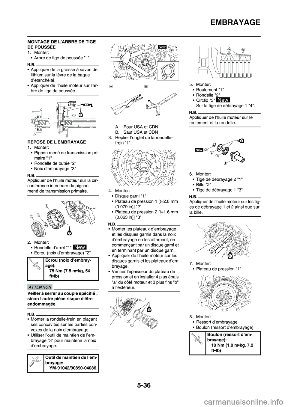 YAMAHA WR 450F 2009  Notices Demploi (in French) 5-36
EMBRAYAGE
MONTAGE DE LARBRE DE TIGE 
DE POUSSÉE
1. Monter:
• Arbre de tige de poussée "1"
• Appliquer de la graisse à savon de 
lithium sur la lèvre de la bague 
d’étanchéité.
• A
