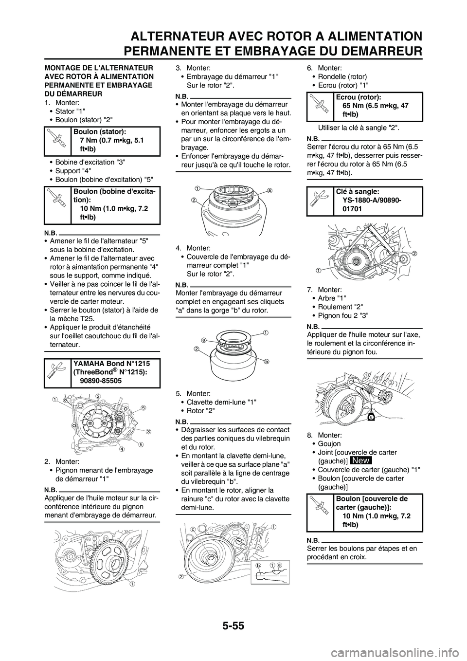 YAMAHA WR 450F 2009 Notices Demploi (in French) 5-55
ALTERNATEUR AVEC ROTOR A ALIMENTATION
PERMANENTE ET EMBRAYAGE DU DEMARREUR
MONTAGE DE LALTERNATEUR
AVEC ROTOR À ALIMENTATION
PERMANENTE ET EMBRAYAGE
DU DÉMARREUR
1. Monter:
• Stator "1"
YAMAHA WR 450F 2009 Notices Demploi (in French) 5-55
ALTERNATEUR AVEC ROTOR A ALIMENTATION
PERMANENTE ET EMBRAYAGE DU DEMARREUR
MONTAGE DE LALTERNATEUR
AVEC ROTOR À ALIMENTATION
PERMANENTE ET EMBRAYAGE
DU DÉMARREUR
1. Monter:
• Stator "1"